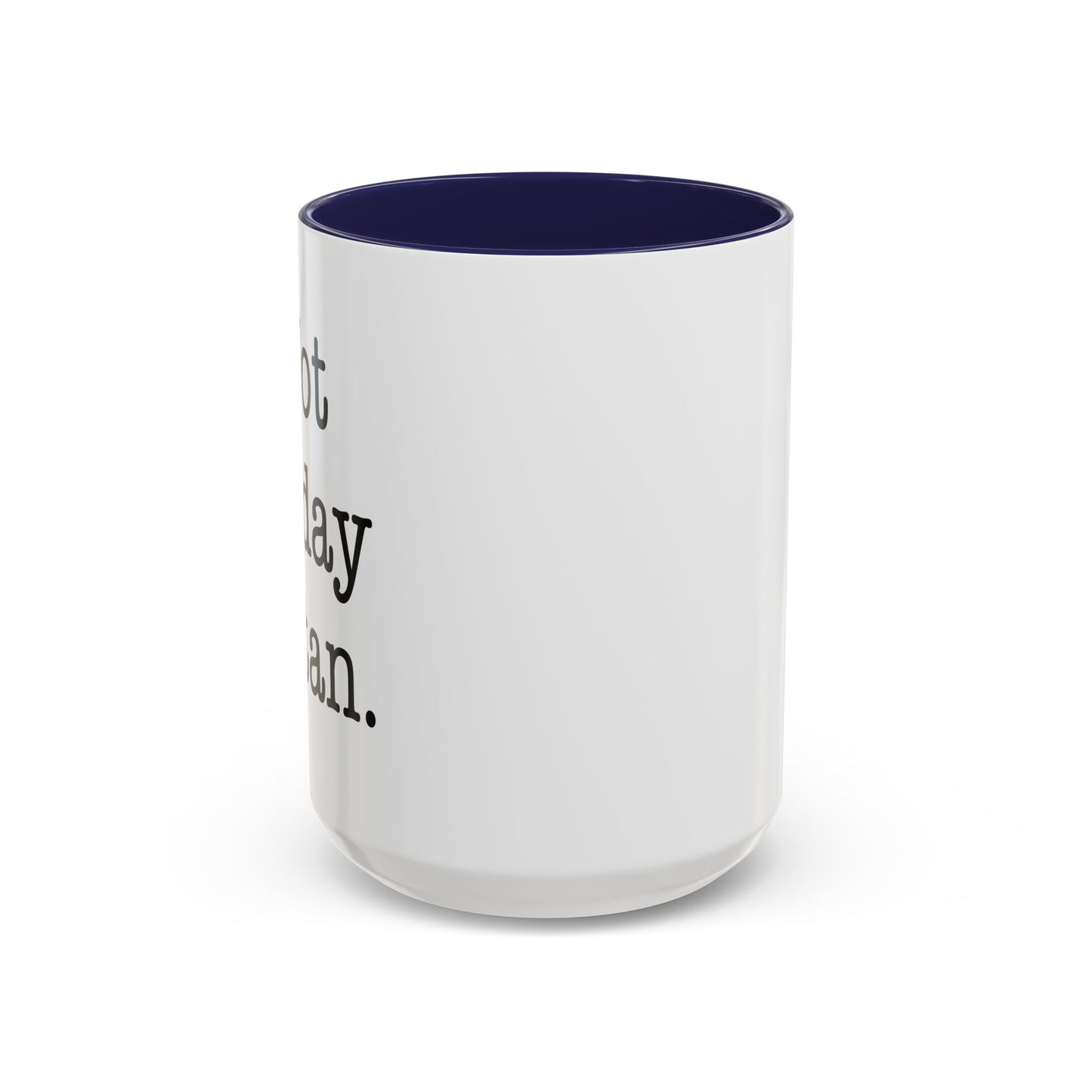 NOT TODAY SATAN Accent BiColor Funny Sarcastic Mug