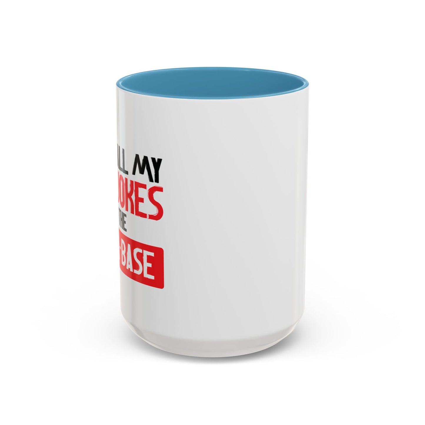 I KEEP ALL MY DAD JOKES Accent BiColor Funny Sarcastic Mug