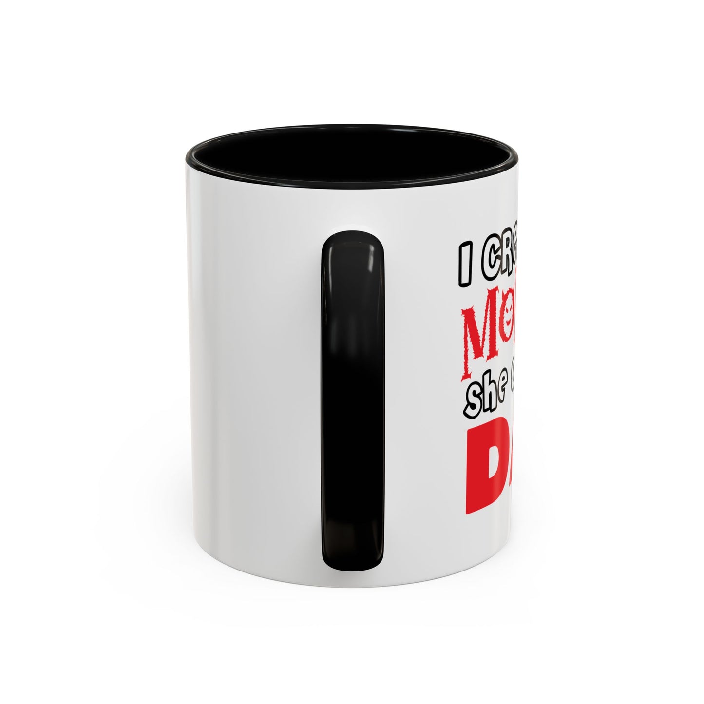 I CREATED A MONSTER Accent BiColor Funny Sarcastic Mug