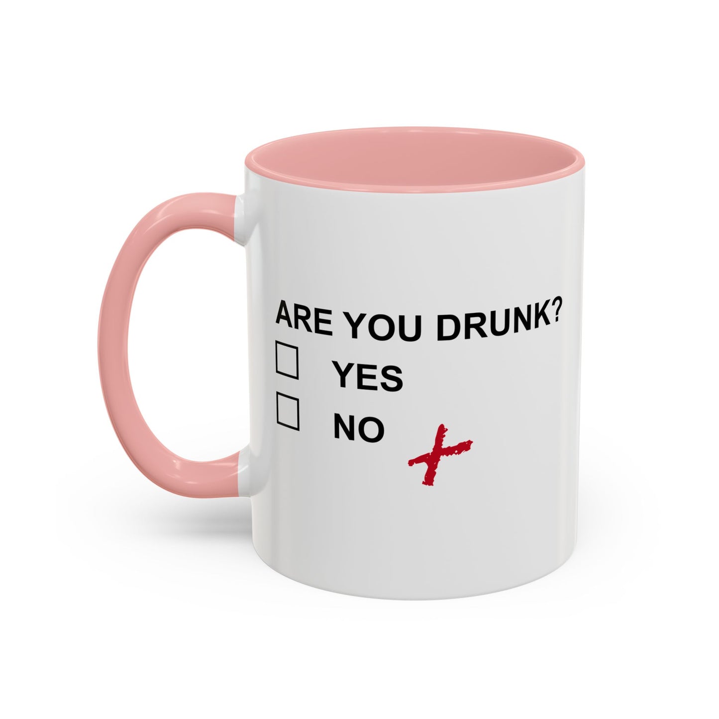 ARE YOU DRUNK Accent BiColor Funny Sarcastic Mug