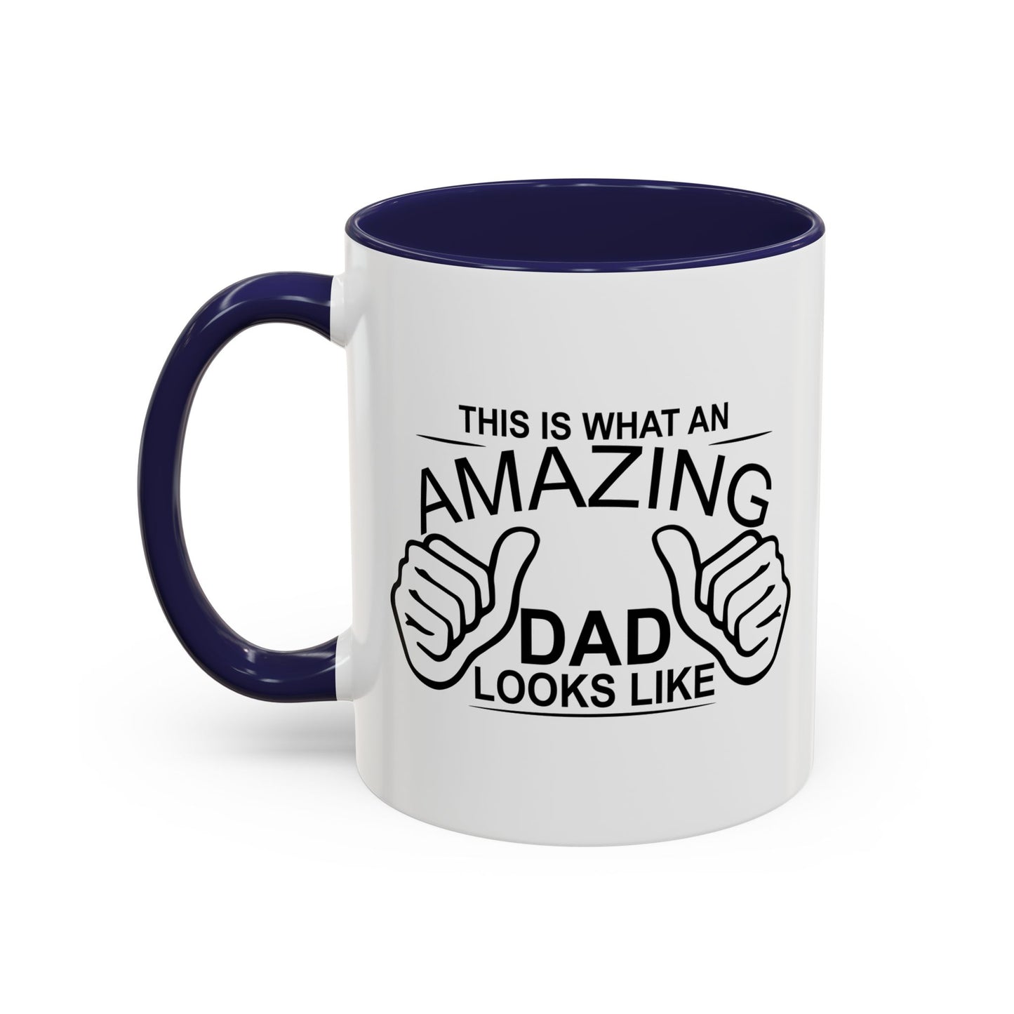 THIS IS WHAT AN AMAZING DAD LOOKS LIKE Accent BiColor Funny Sarcastic Mug