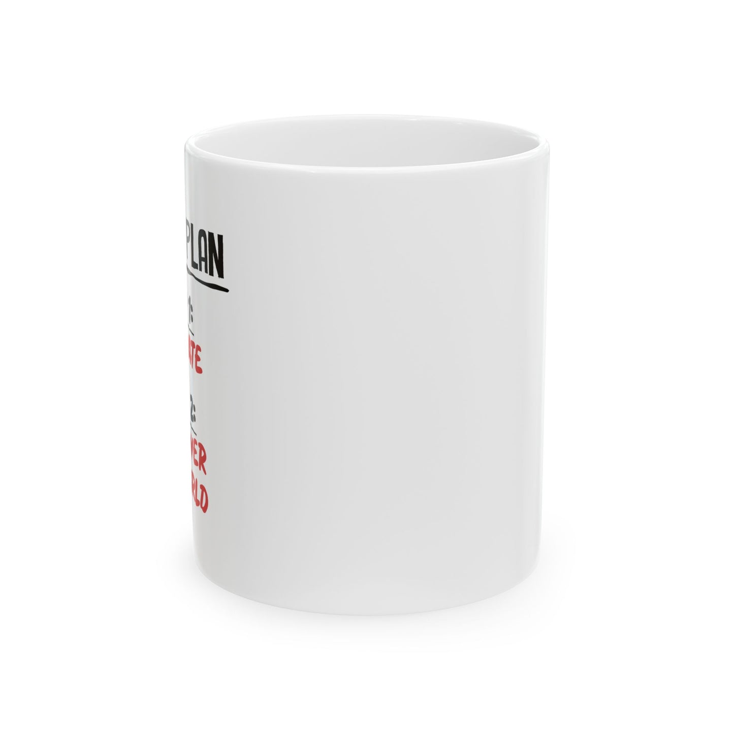 MASTER PLAN FUNNY SARCASTIC WHITE MUG