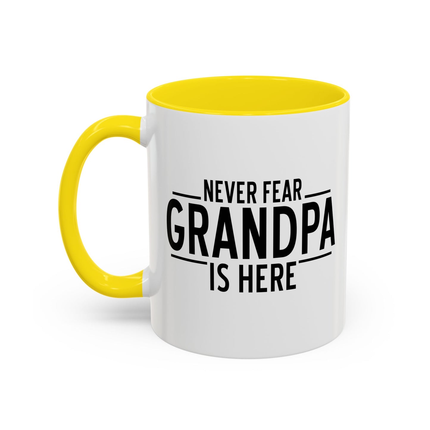 NEVER FEAR GRANPA IS HERE Accent BiColor Funny Sarcastic Mug