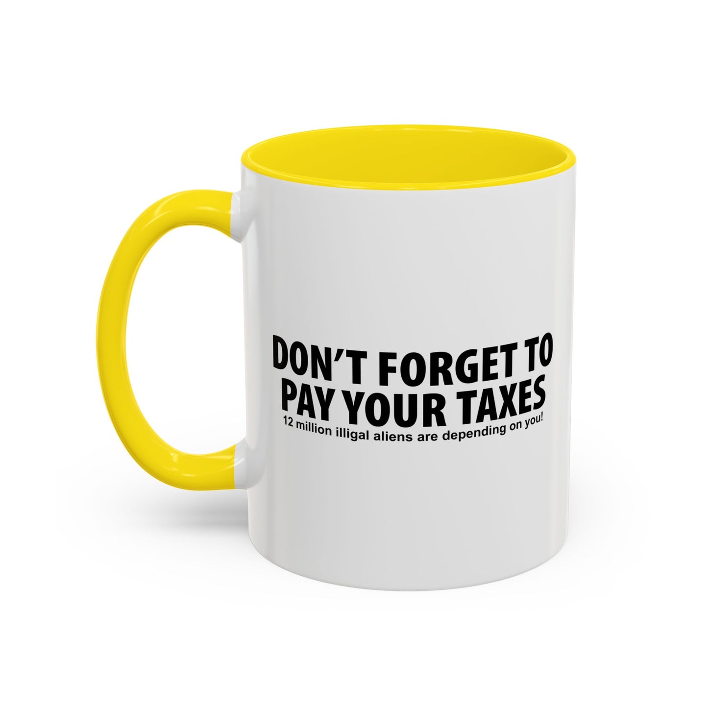 DON'T FORGET TO PAY YOUR TAXES Accent BiColor Funny Sarcastic Mug