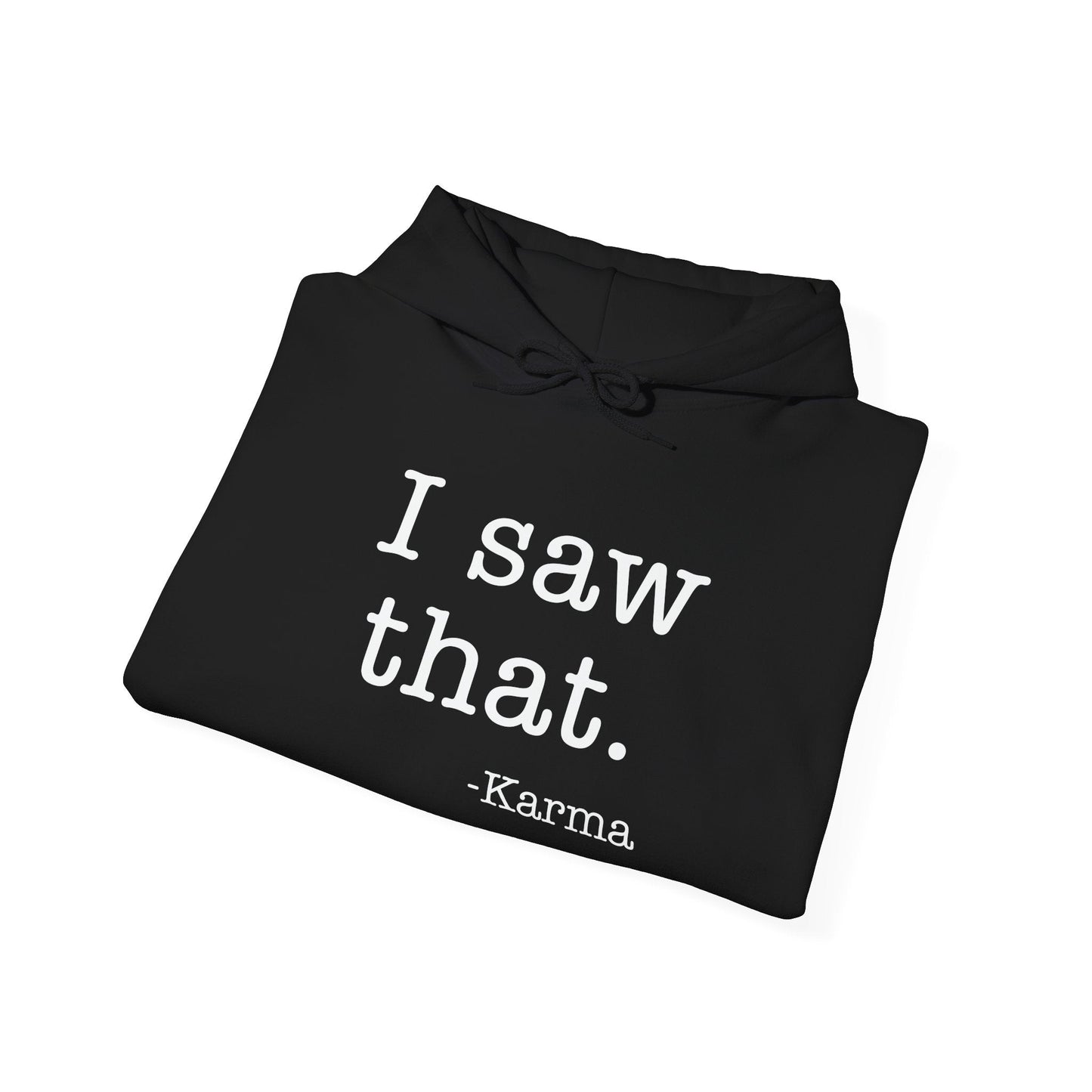 I SAW THAT - Premium Unisex Funny Sarcastic Black Hoodie Sweatshirt