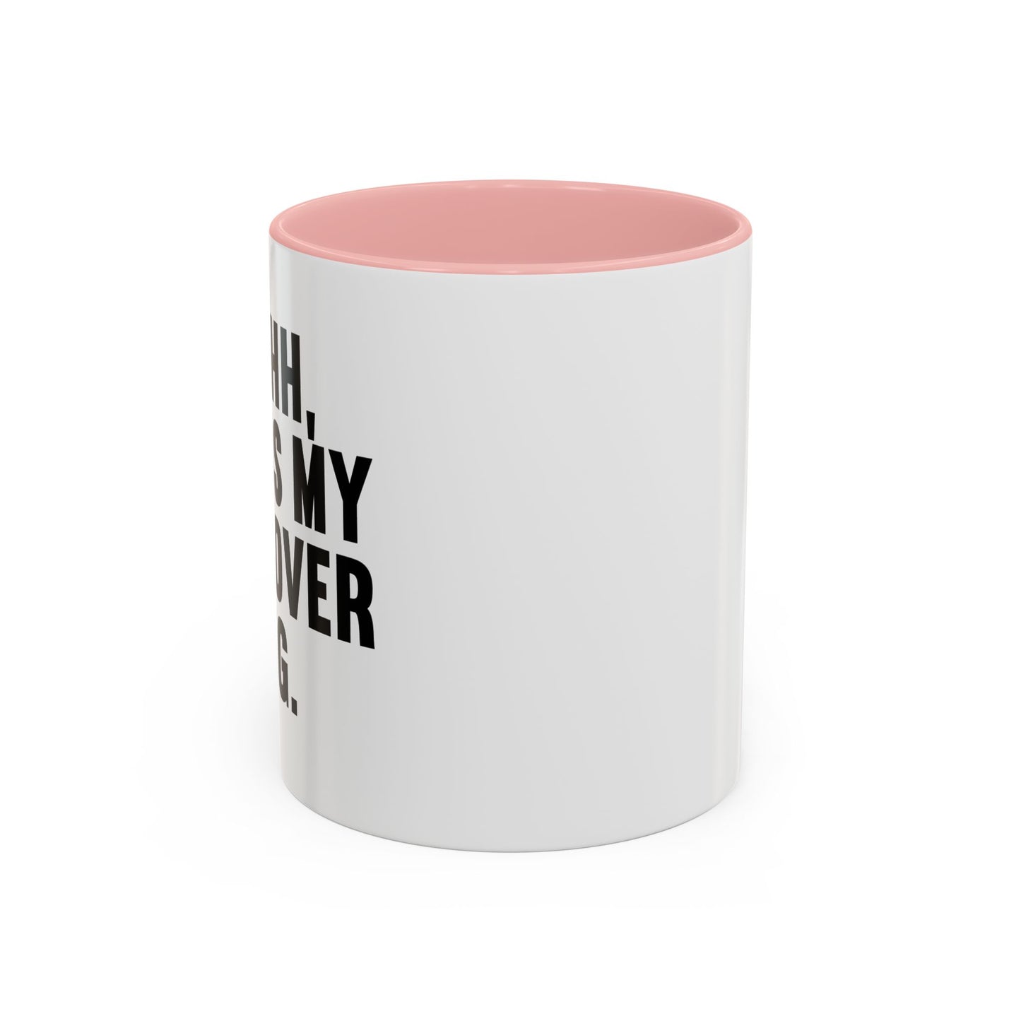 SHHHH, THIS IS MY HANGOVER MUG. Accent BiColor Funny Sarcastic Mug