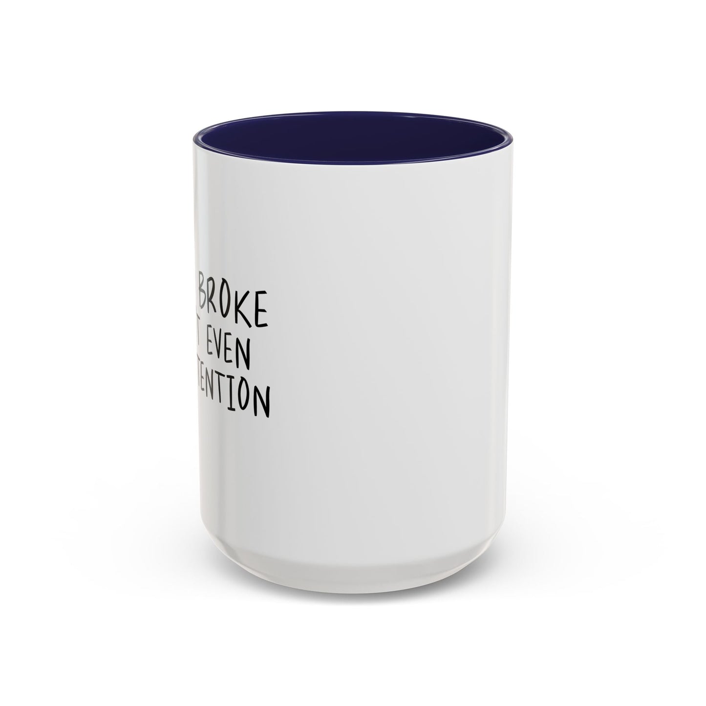 I'M SO BROKE Accent BiColor Funny Sarcastic Mug