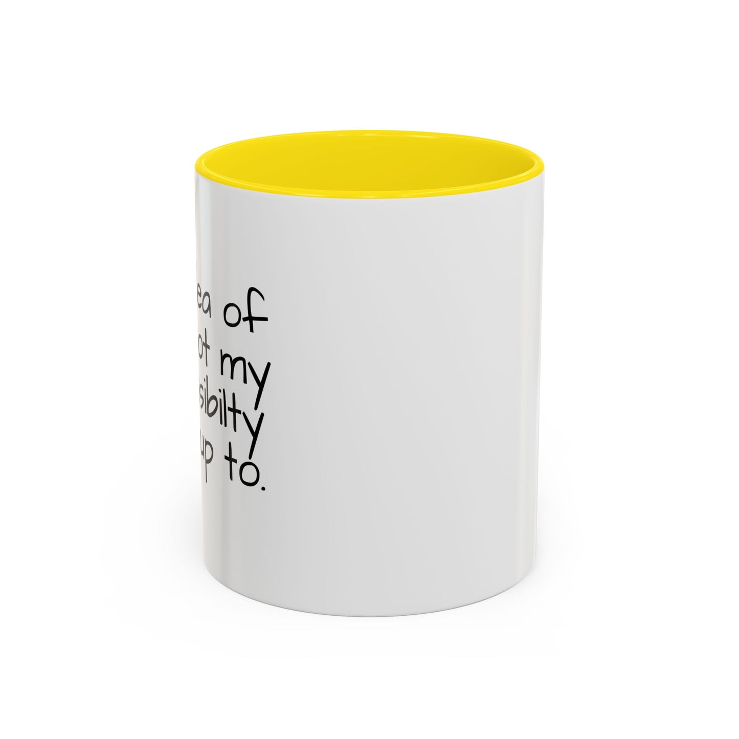 NOT MY RESPONSIBILITY Accent BiColor Funny Sarcastic Mug