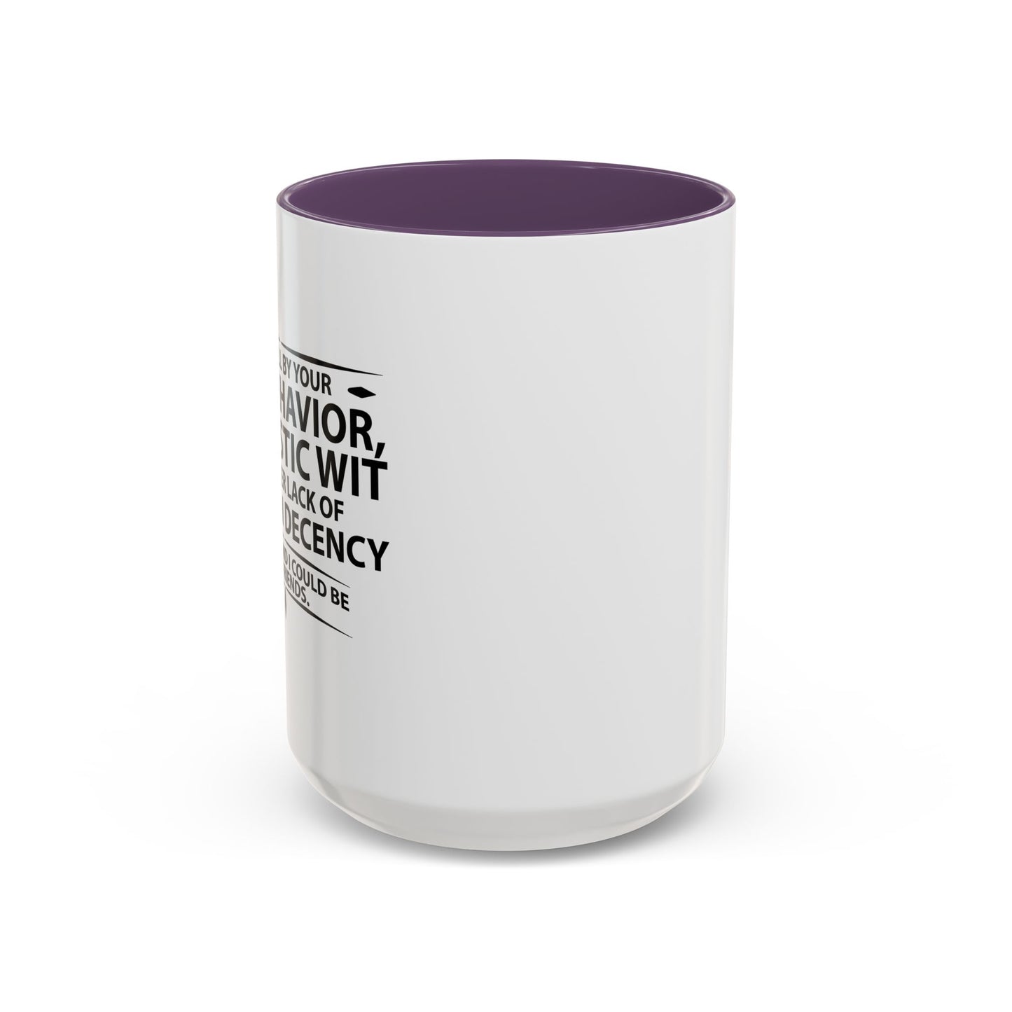 COULD BECOME BEST FRIENDS Accent BiColor Funny Sarcastic Mug