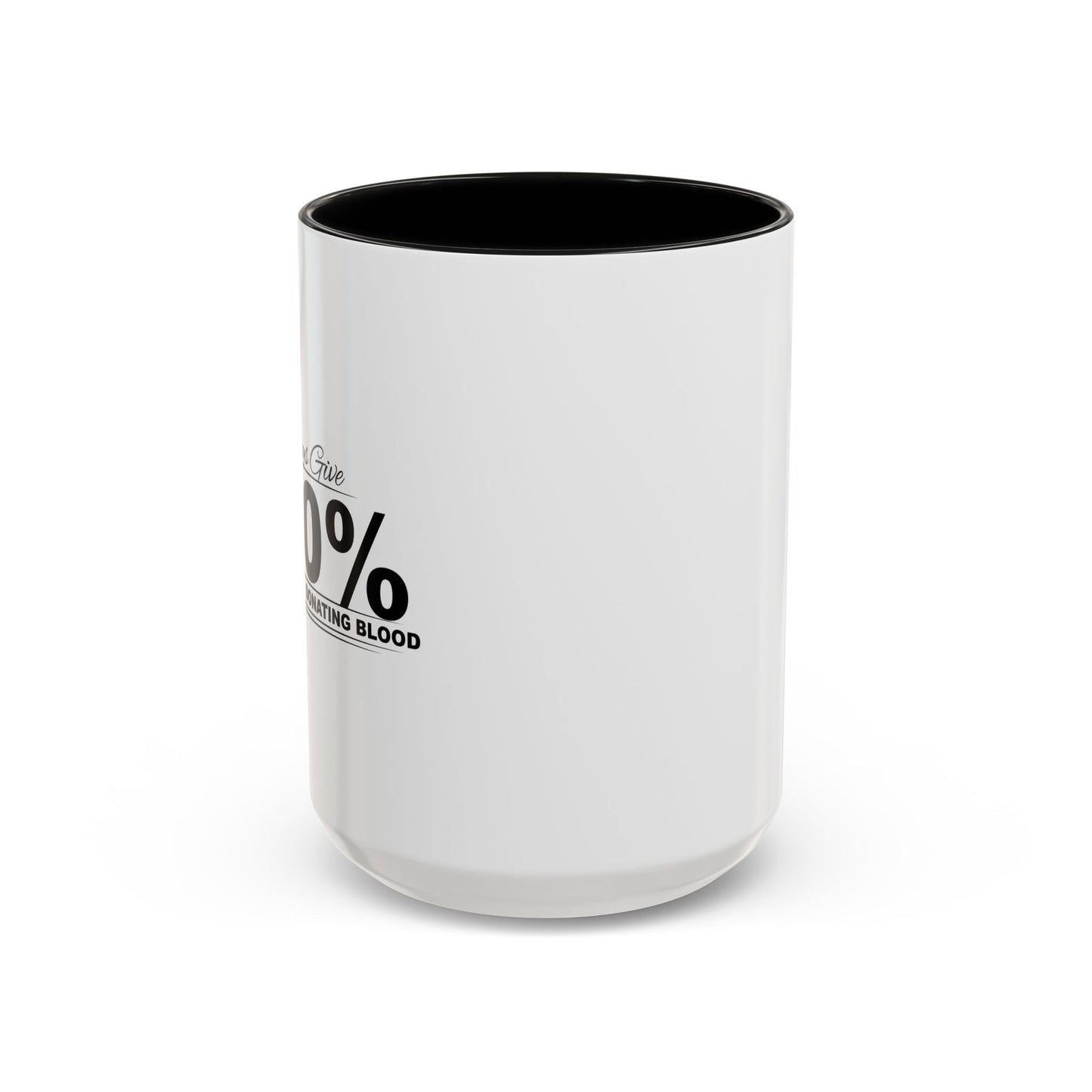 ALWAYS GIVE 100% Accent BiColor Funny Sarcastic Mug