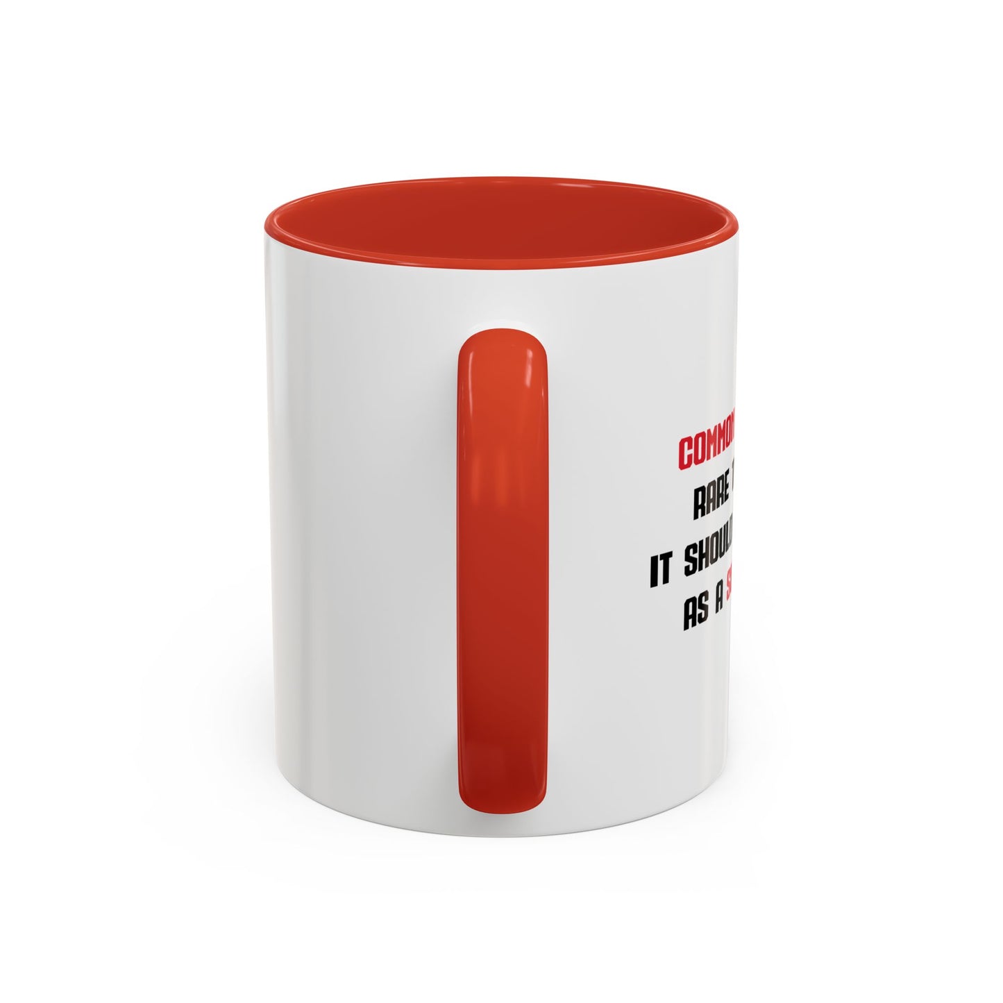 COMMON SENSE IS SO RARE THESE DAYS Accent BiColor Funny Sarcastic Mug