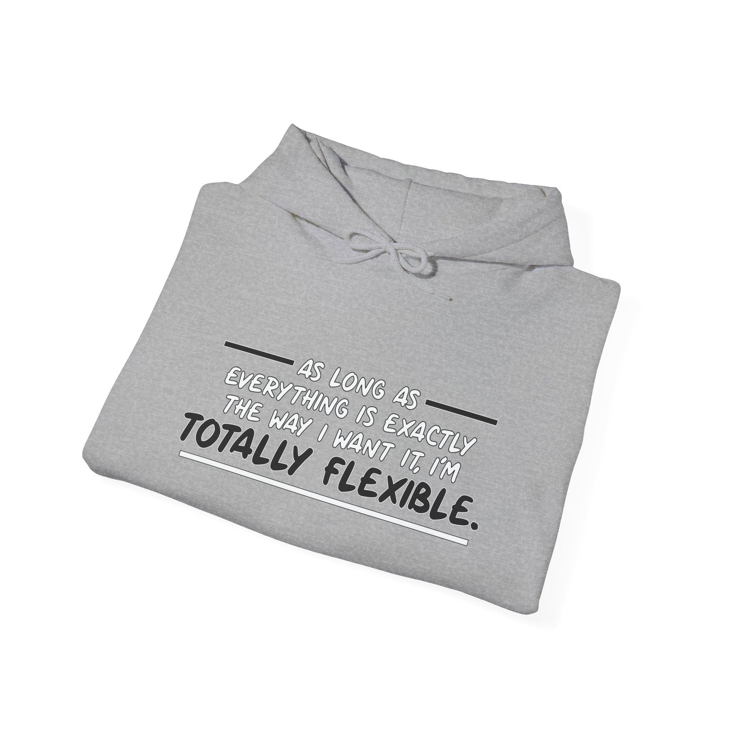 I'M TOTALLY FLEXIBLE - Premium Unisex Funny Sarcastic Black Hoodie Sweatshirt