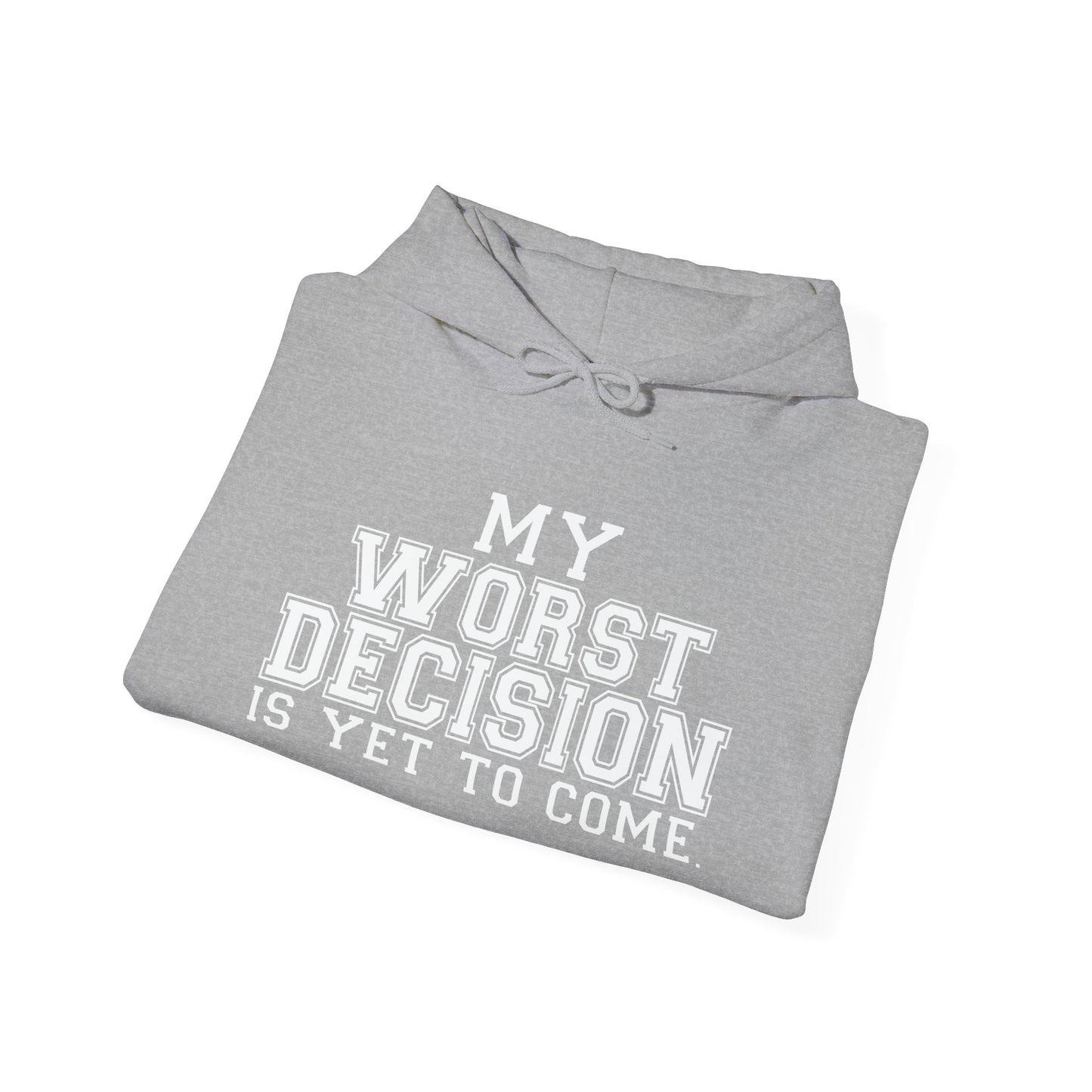 DECISION_COME - Premium Unisex Funny Sarcastic Black Hoodie Sweatshirt