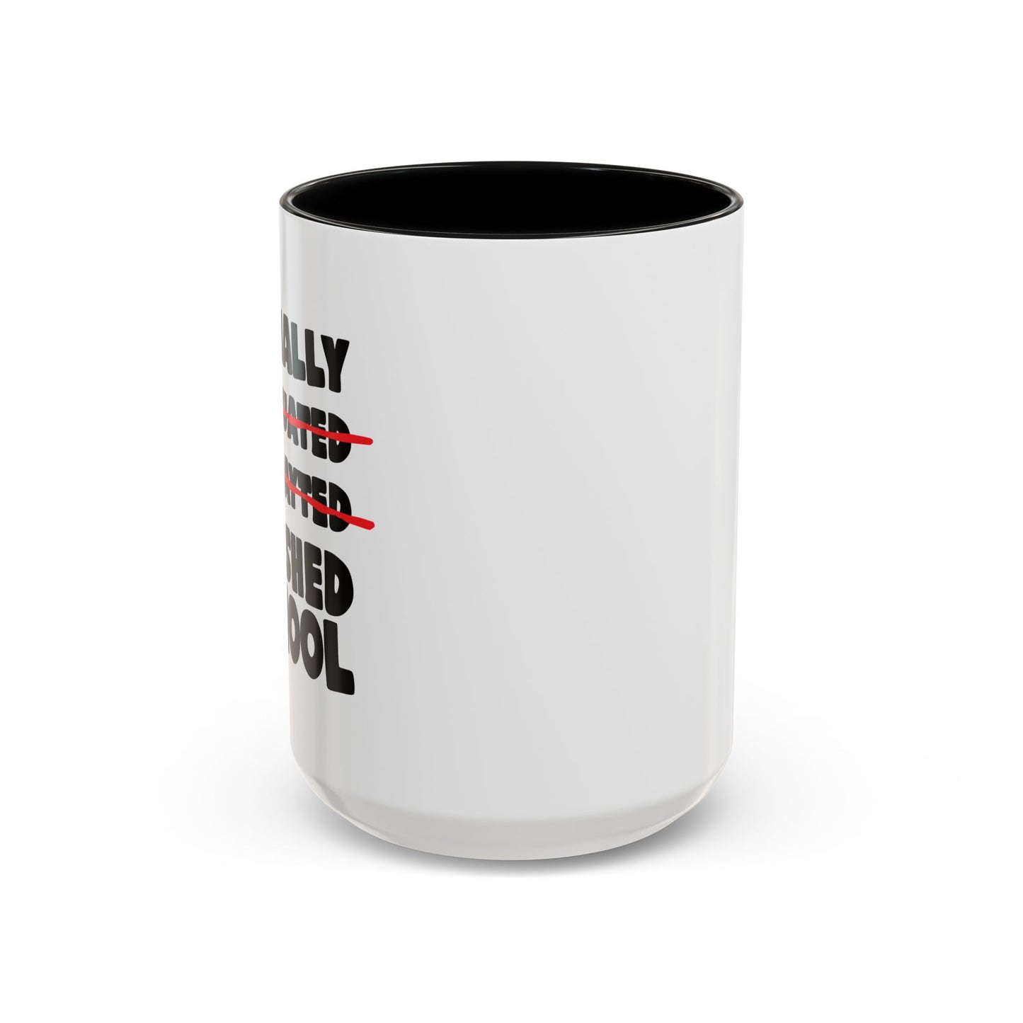 FINALLY FINISHED SCHOOL Accent BiColor Funny Sarcastic Mug