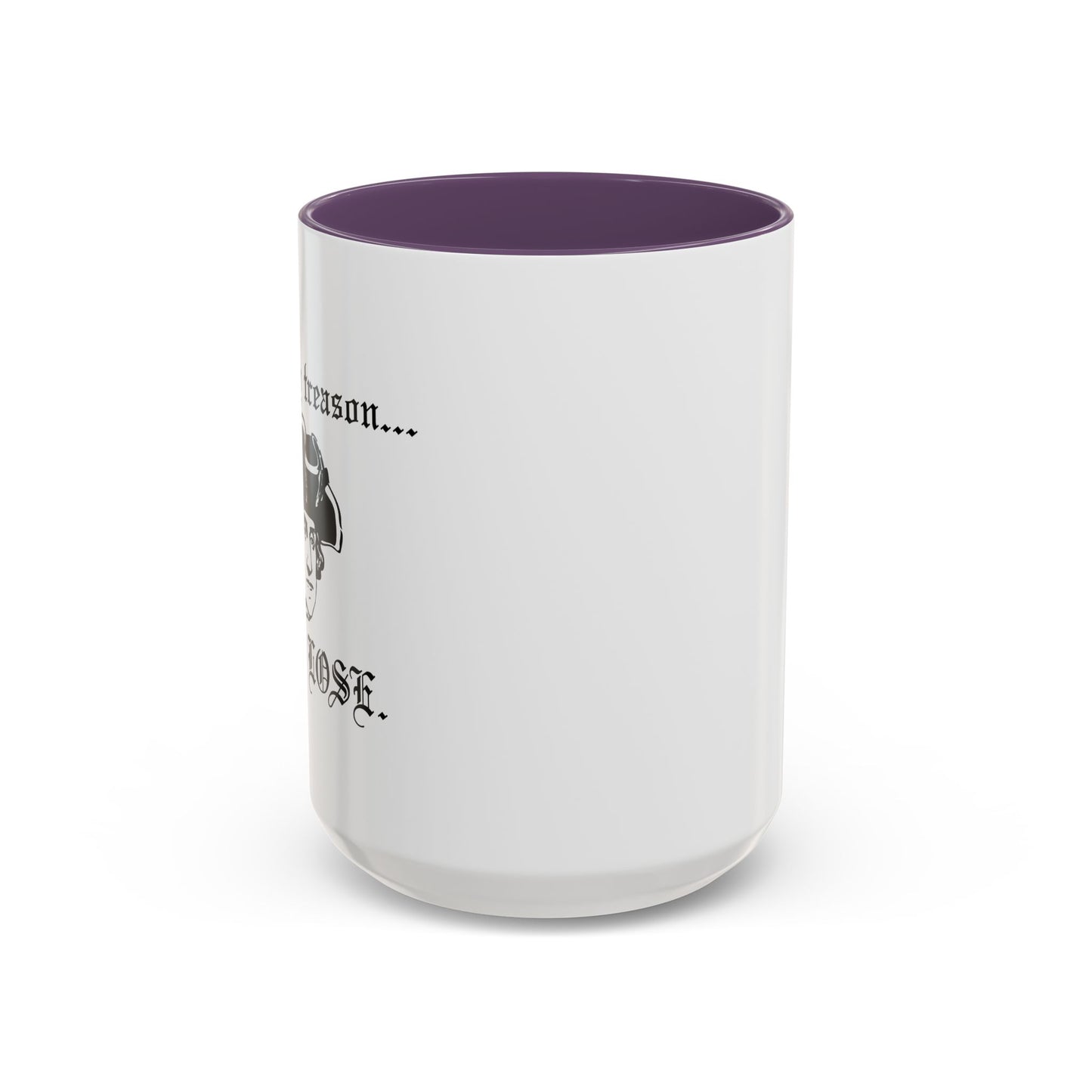 ITS ONLY TREASON IF YOU LOSE Accent BiColor Funny Sarcastic Mug