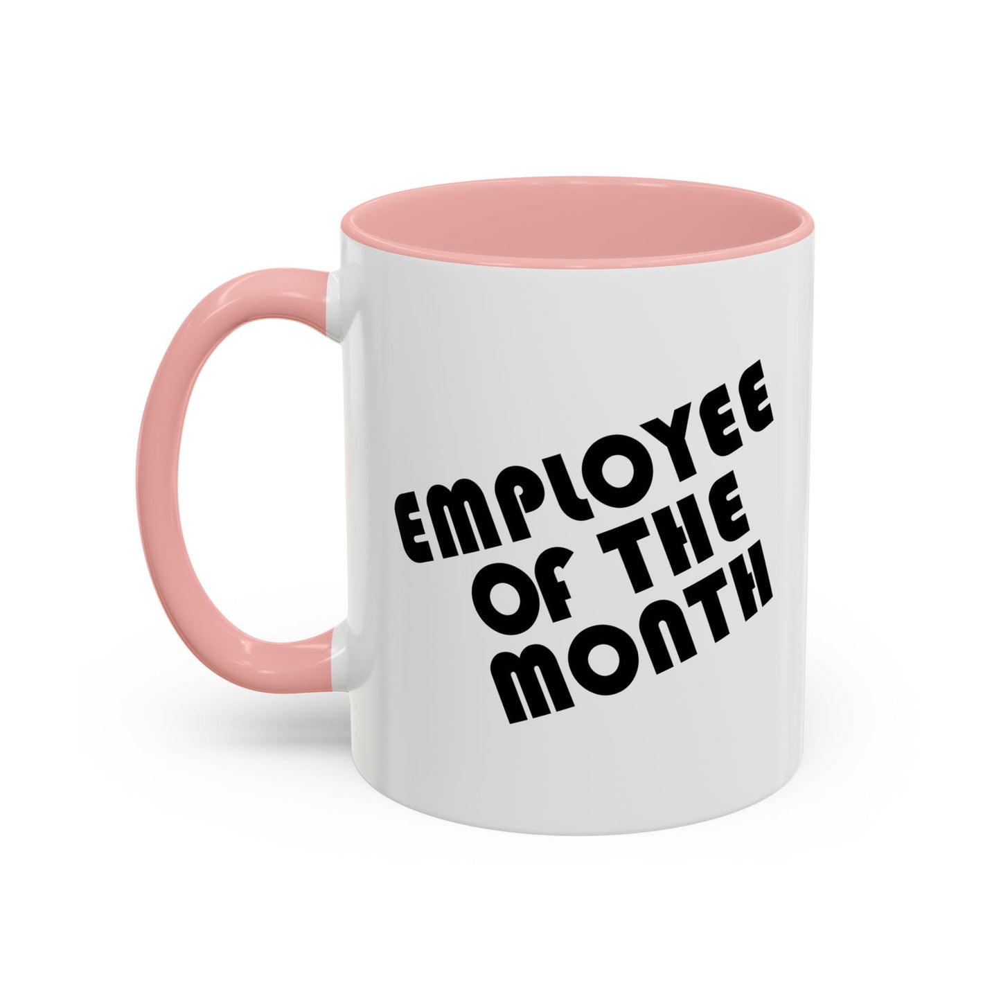 EMPLOYEE OF THE MONTH Accent BiColor Funny Sarcastic Mug