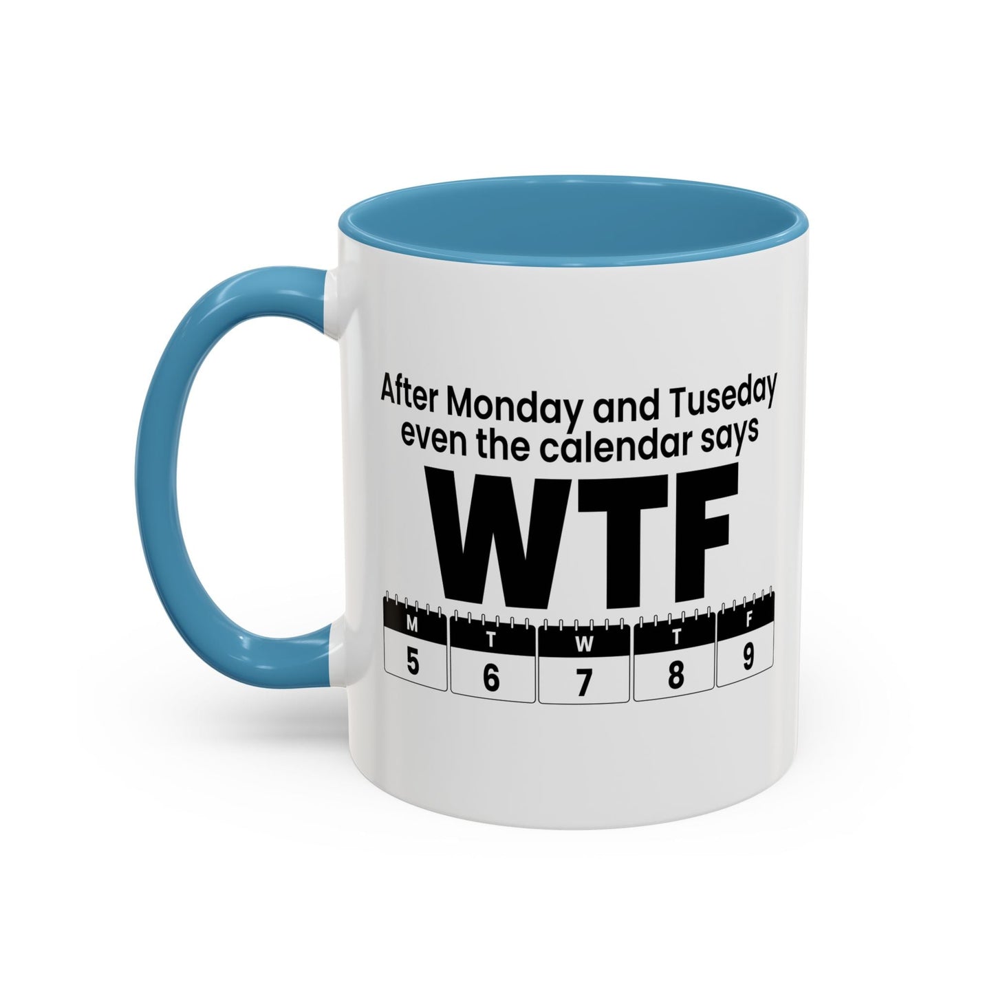 WTF CALENDAR Accent BiColor Funny Sarcastic Mug