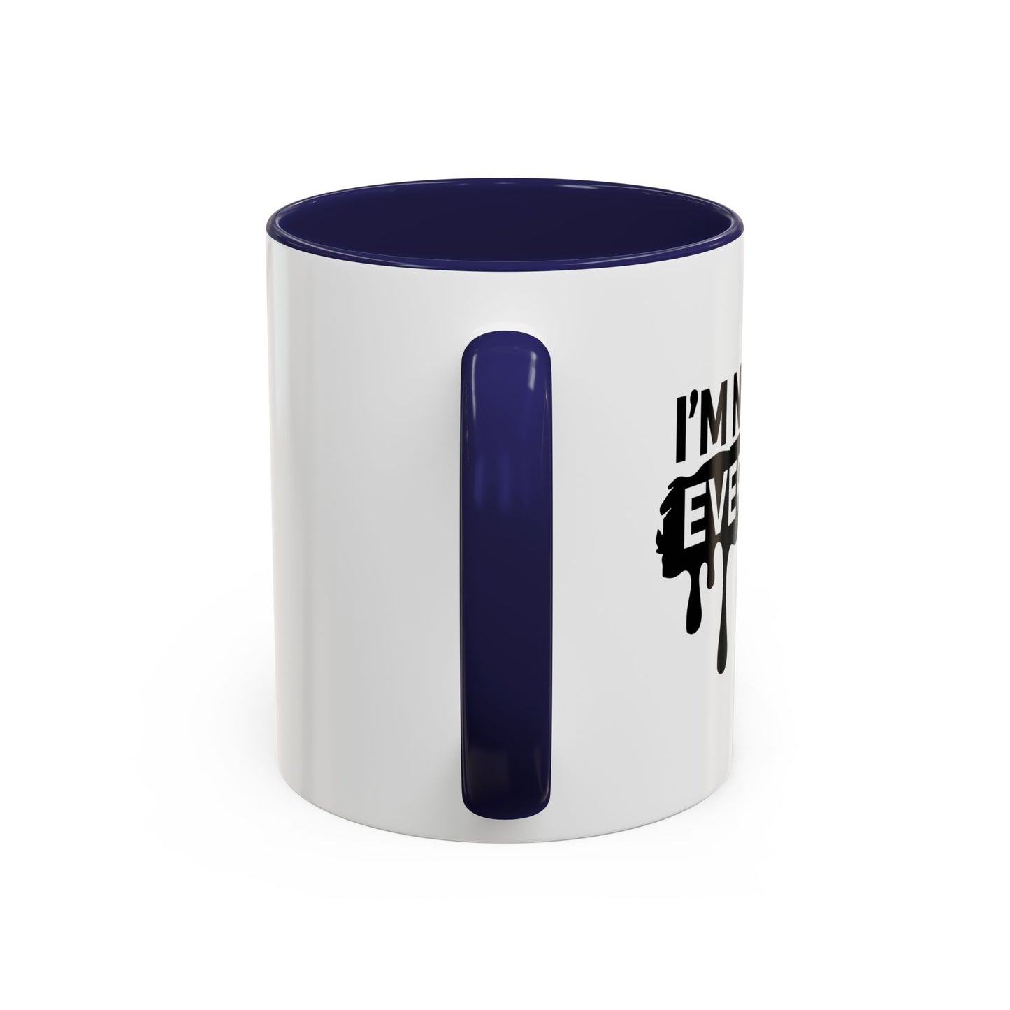 I'M NOT FOR EVERYONE Accent BiColor Funny Sarcastic Mug