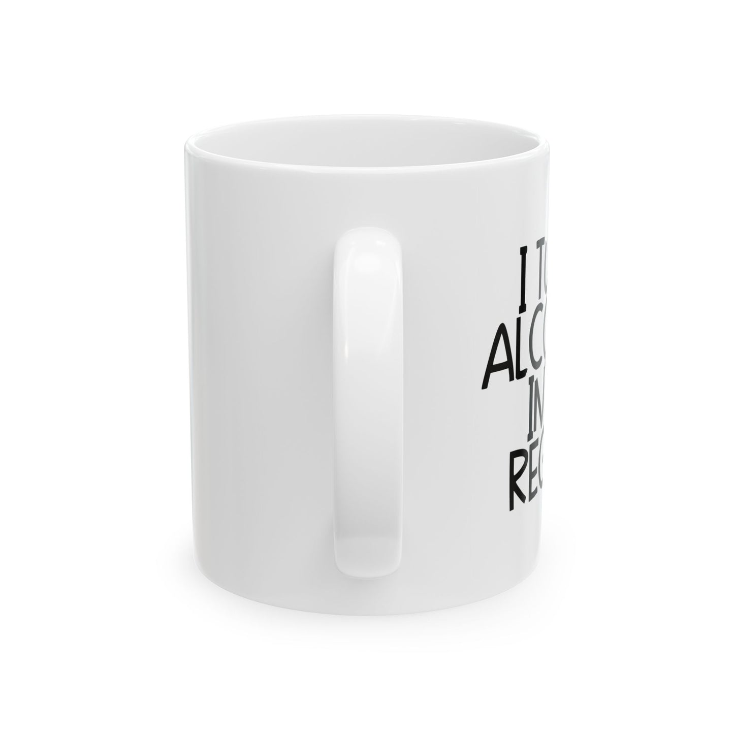 I TURN ALCOHOL INTO REGRET FUNNY SARCASTIC WHITE MUG