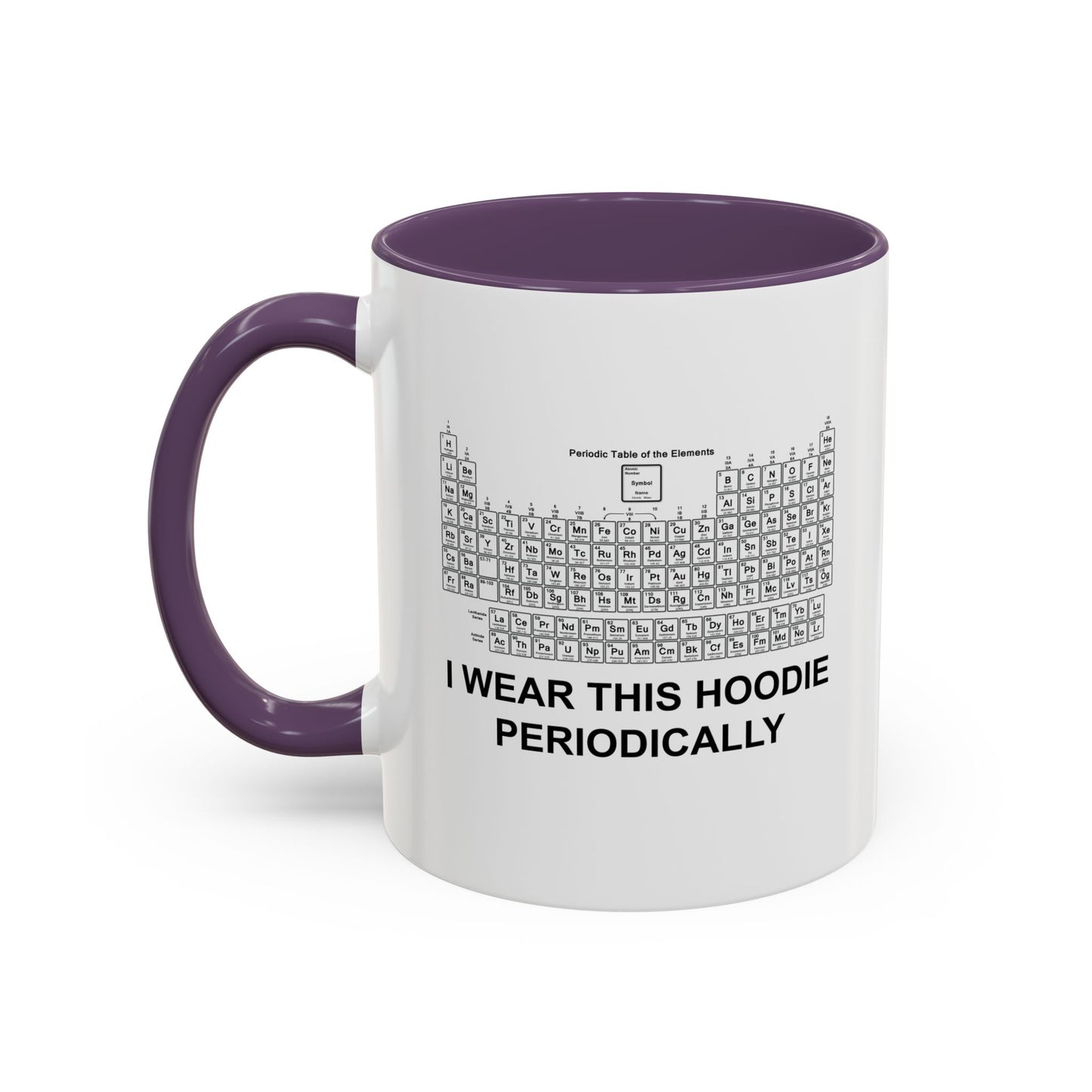 I WEAR THIS HOODIE PERIODICALLY Accent BiColor Funny Sarcastic Mug