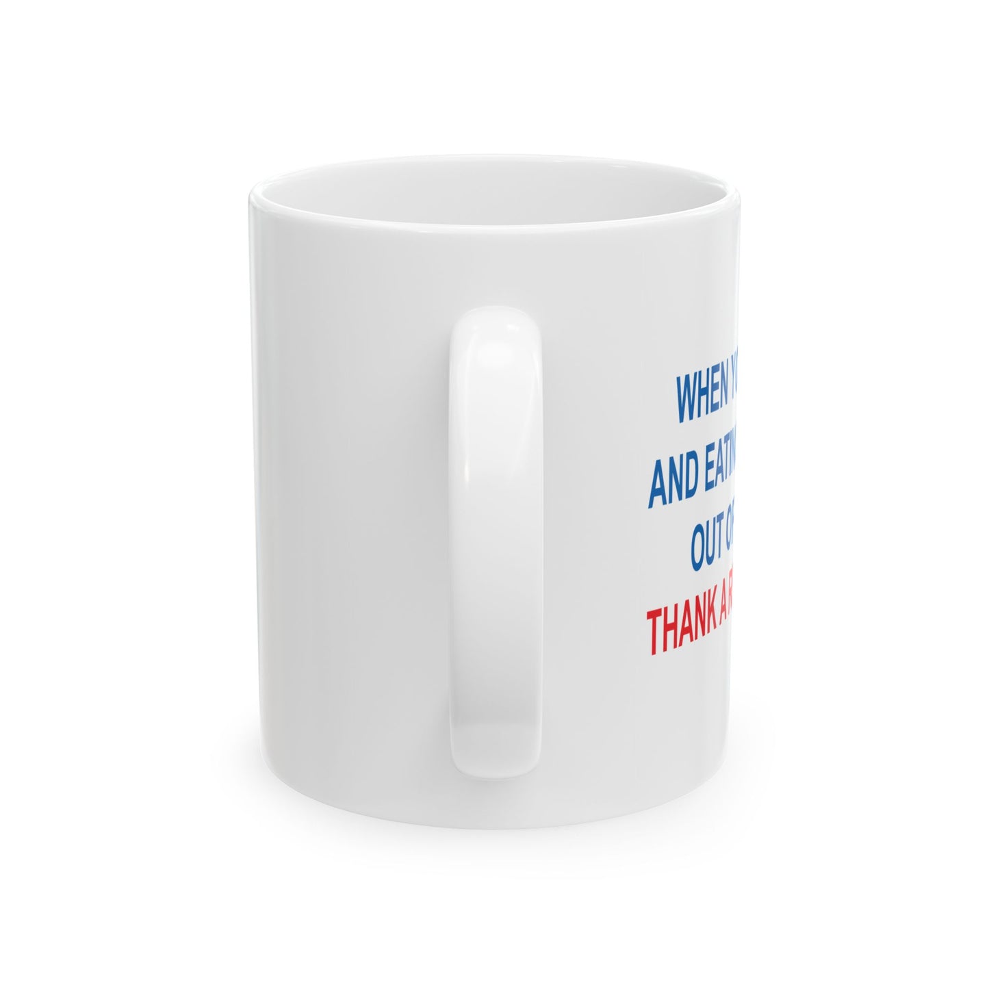 THANK A REPUBLICAN FUNNY SARCASTIC WHITE MUG