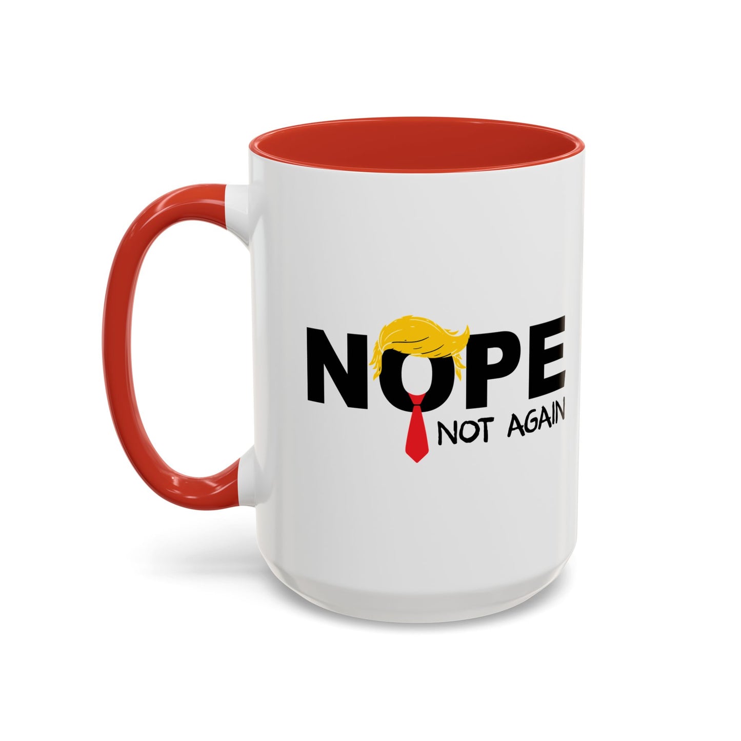 NOPE NOT AGAIN Accent BiColor Funny Sarcastic Mug