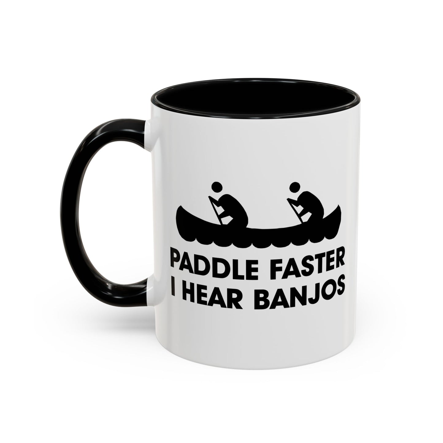 PADDLE FASTER, I HEAR BANJOS Accent BiColor Funny Sarcastic Mug