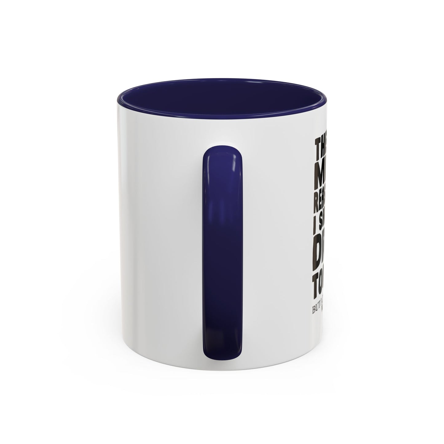 A MILLION REASON WHY I SHOULDN'T DRINK TONIGHT Accent BiColor Funny Sarcastic Mug