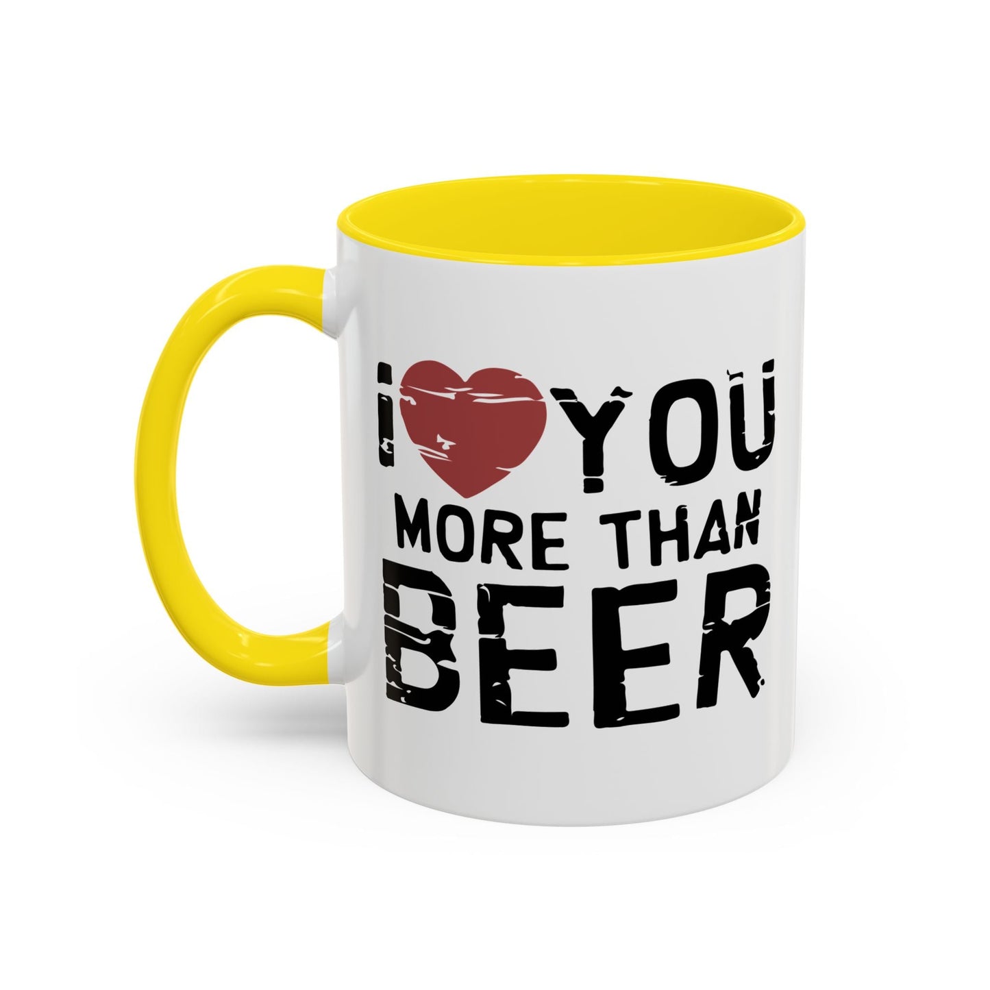 I LOVE YOU MORE THAN BEER Accent BiColor Funny Sarcastic Mug