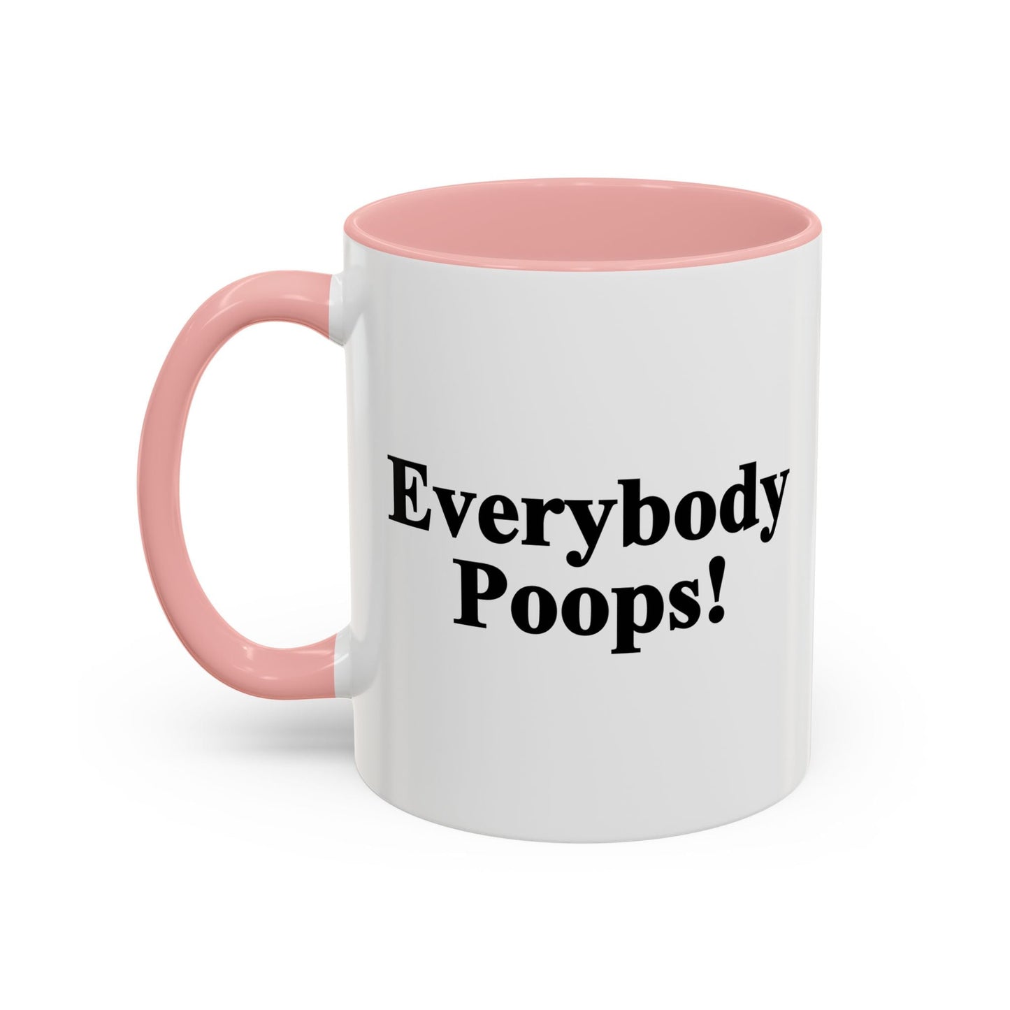 Everybody Poops! Accent BiColor Funny Sarcastic Mug