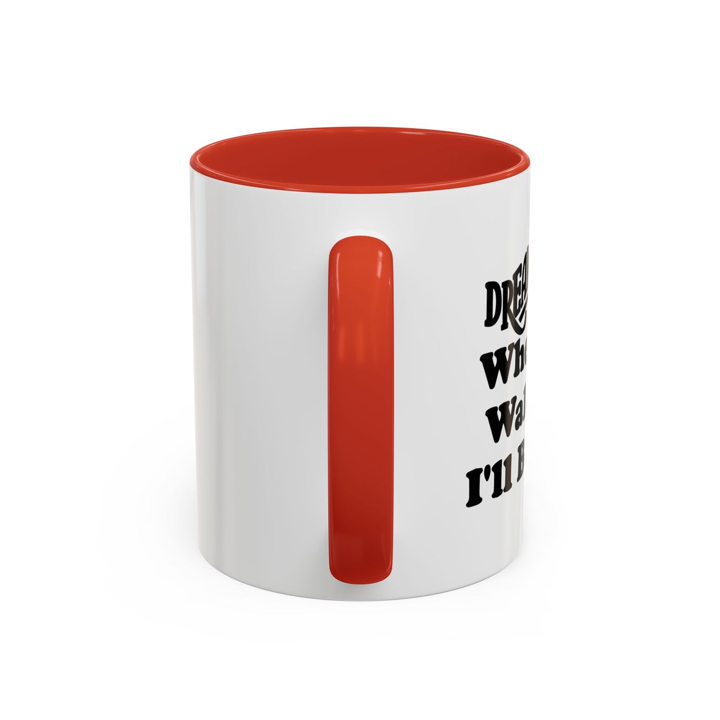 DREAM DATE Accent BiColor Funny Sarcastic Mug