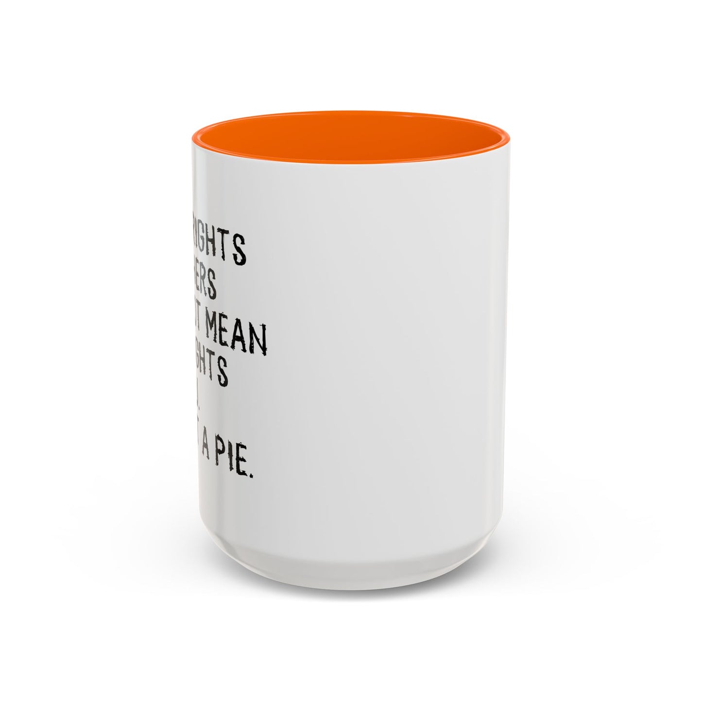 EQUAL RIGHTS Accent BiColor Funny Sarcastic Mug