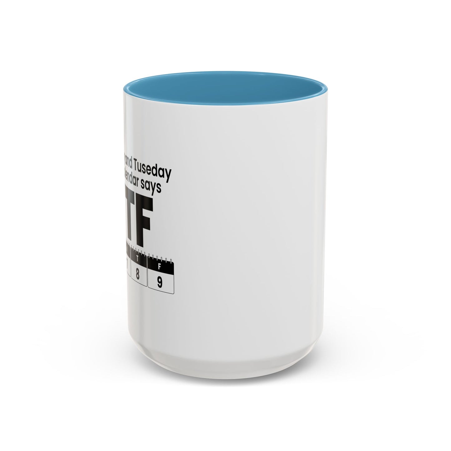 WTF CALENDAR Accent BiColor Funny Sarcastic Mug