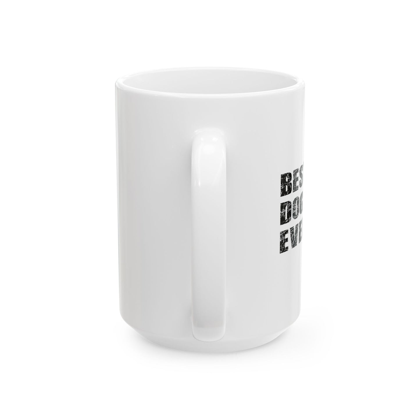 BEST. DOG MOM. EVER. FUNNY SARCASTIC White Mug