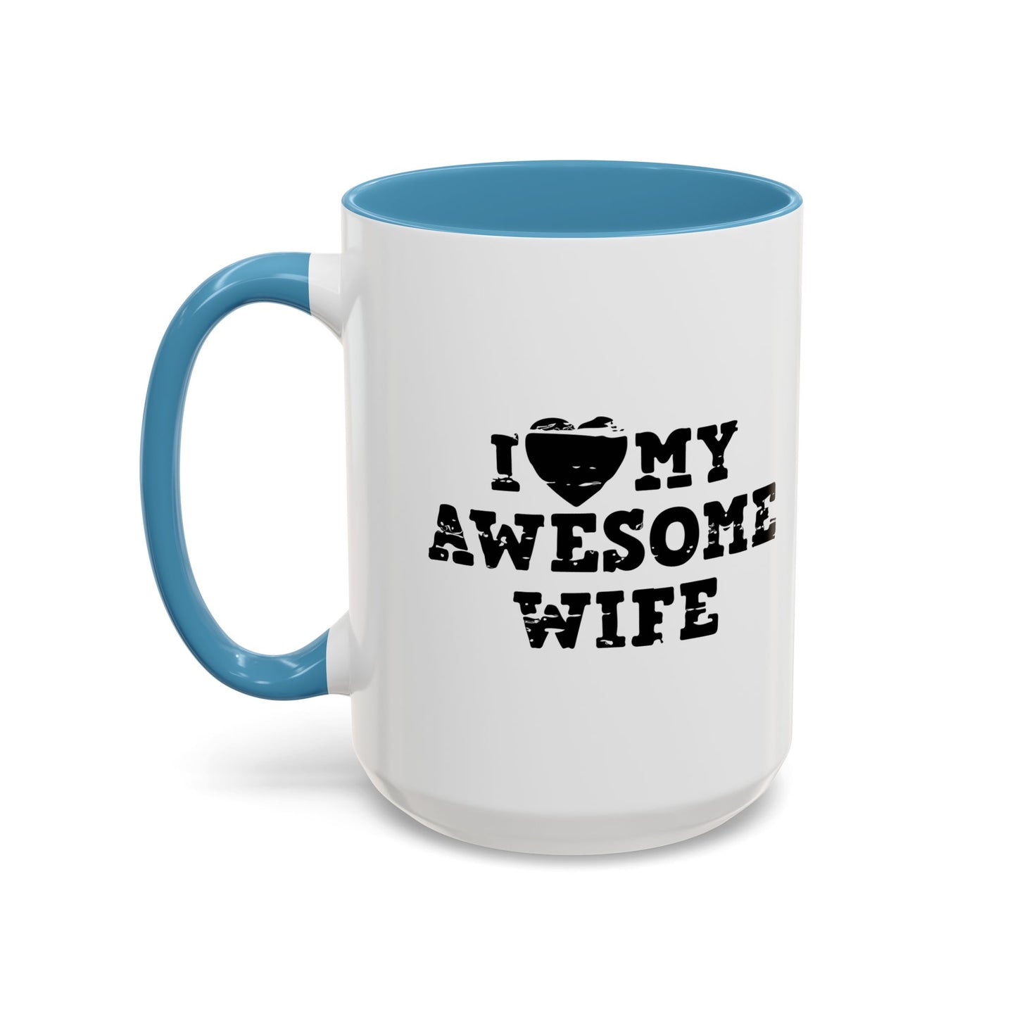 I HEART MY AWESOME WIFE Accent BiColor Funny Sarcastic Mug