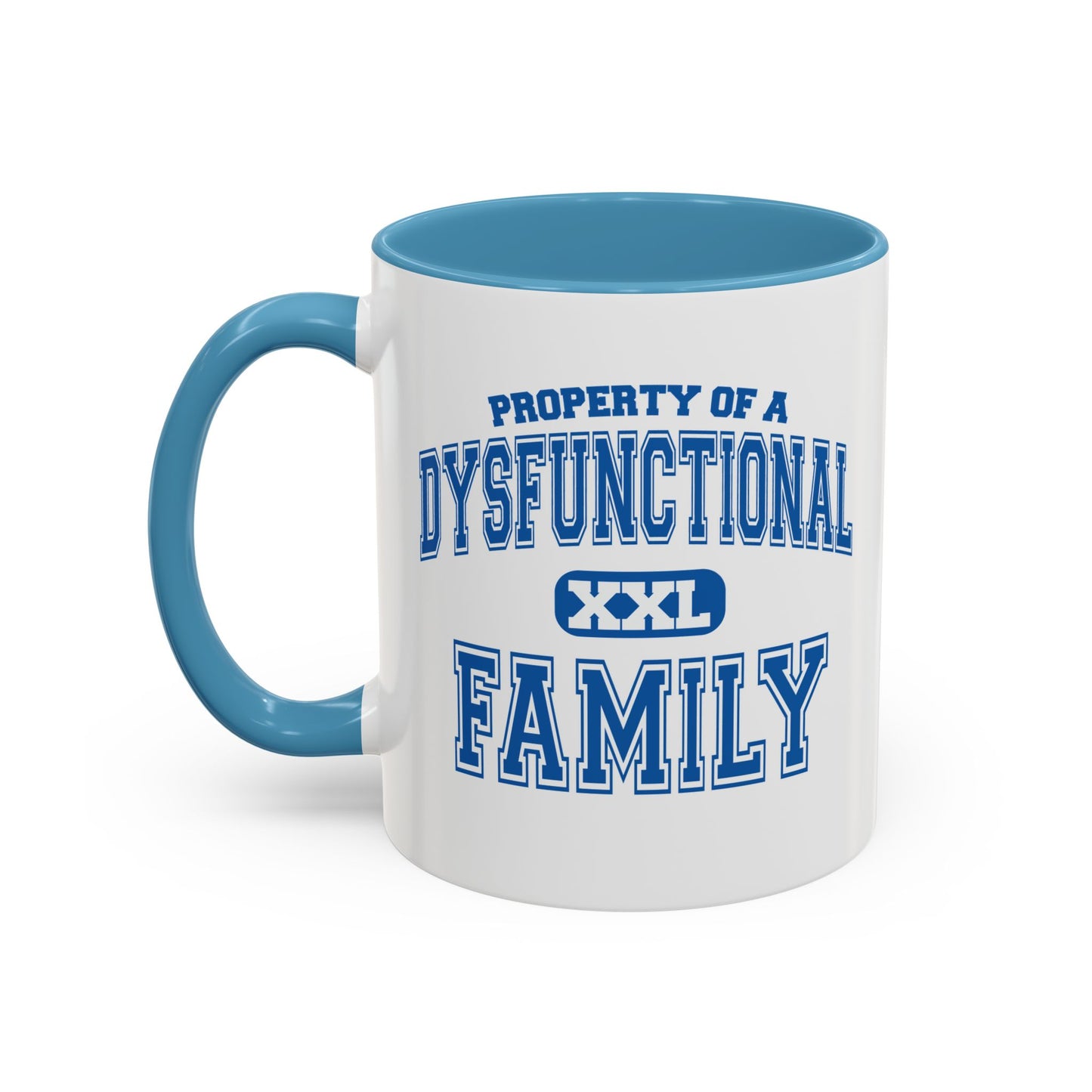 PROPERTY OF A DYSFUNCTIONAL FAMILY Accent BiColor Funny Sarcastic Mug