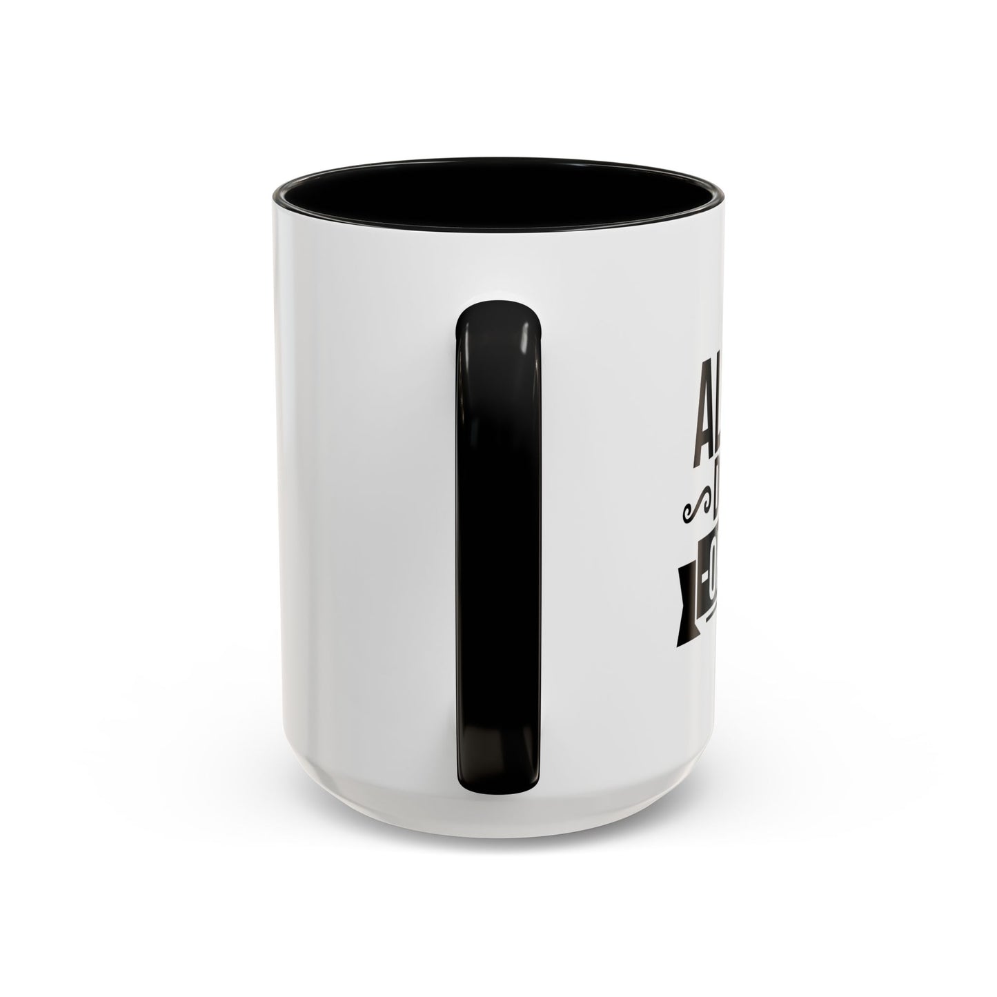 ALWAYS DO YOUR OKAYEST Accent BiColor Funny Sarcastic Mug