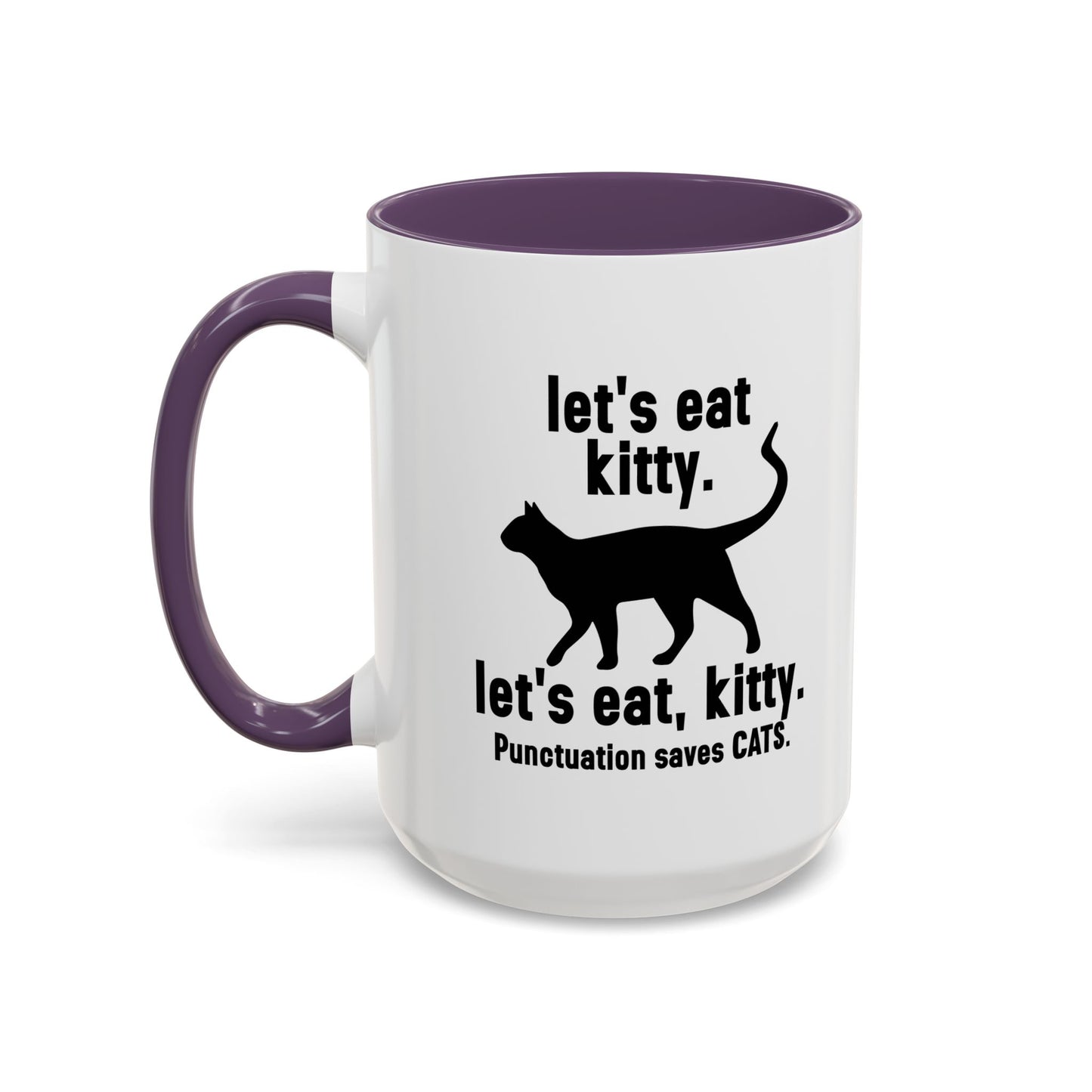 LET'S EAT KITTY Accent BiColor Funny Sarcastic Mug