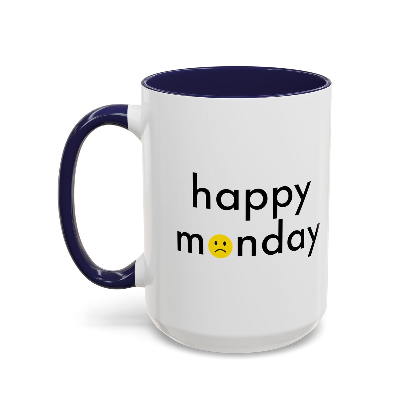 HAPPY MONDAY Accent BiColor Funny Sarcastic Mug