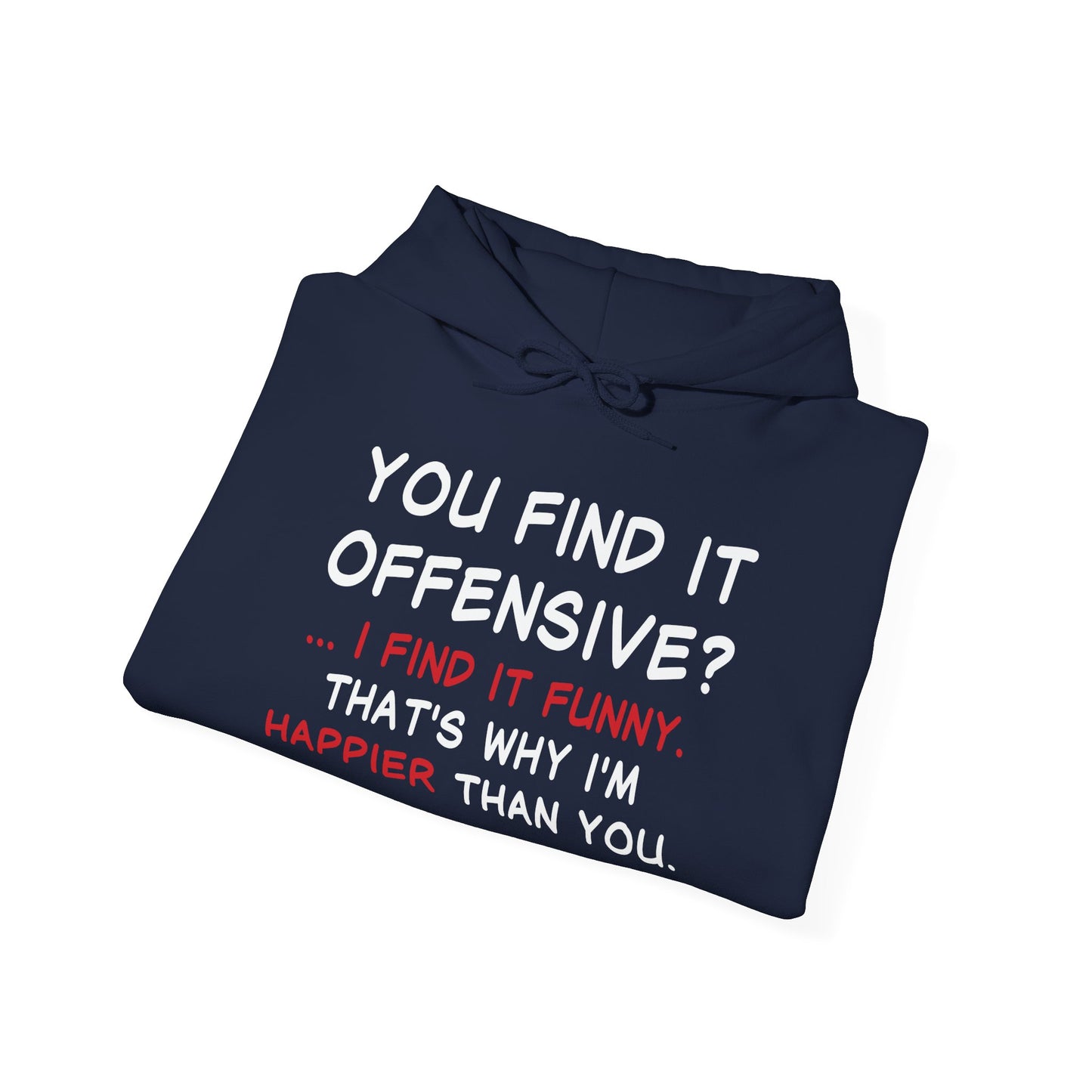 YOU FIND IT OFFENSIVE? - Premium Unisex Funny Sarcastic Black Hoodie Sweatshirt