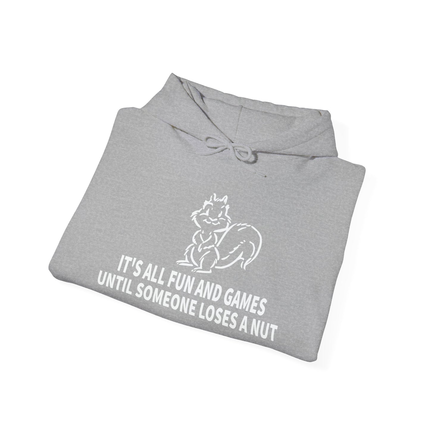 It's All Fun And Games Until Someone Loses A Nut  - Premium Unisex Funny Sarcastic Black Hoodie Sweatshirt