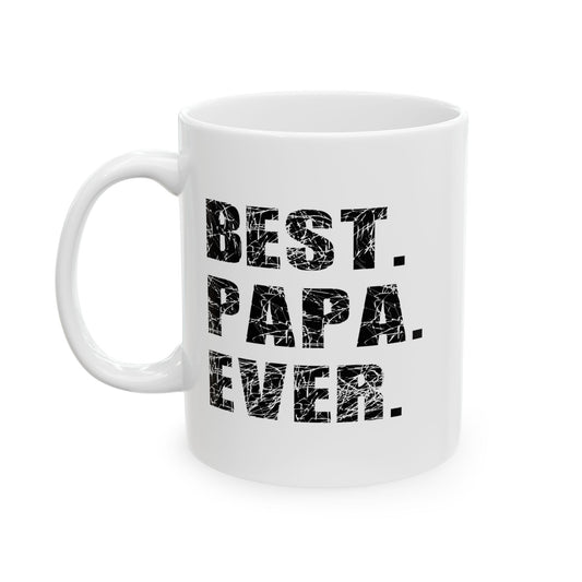 BEST. PAPA. EVER. FUNNY SARCASTIC WHITE MUG