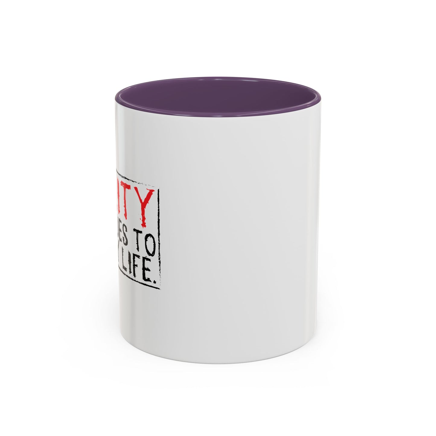 REALITY CONTINUES TO RUIN MY LIFE Accent BiColor Funny Sarcastic Mug