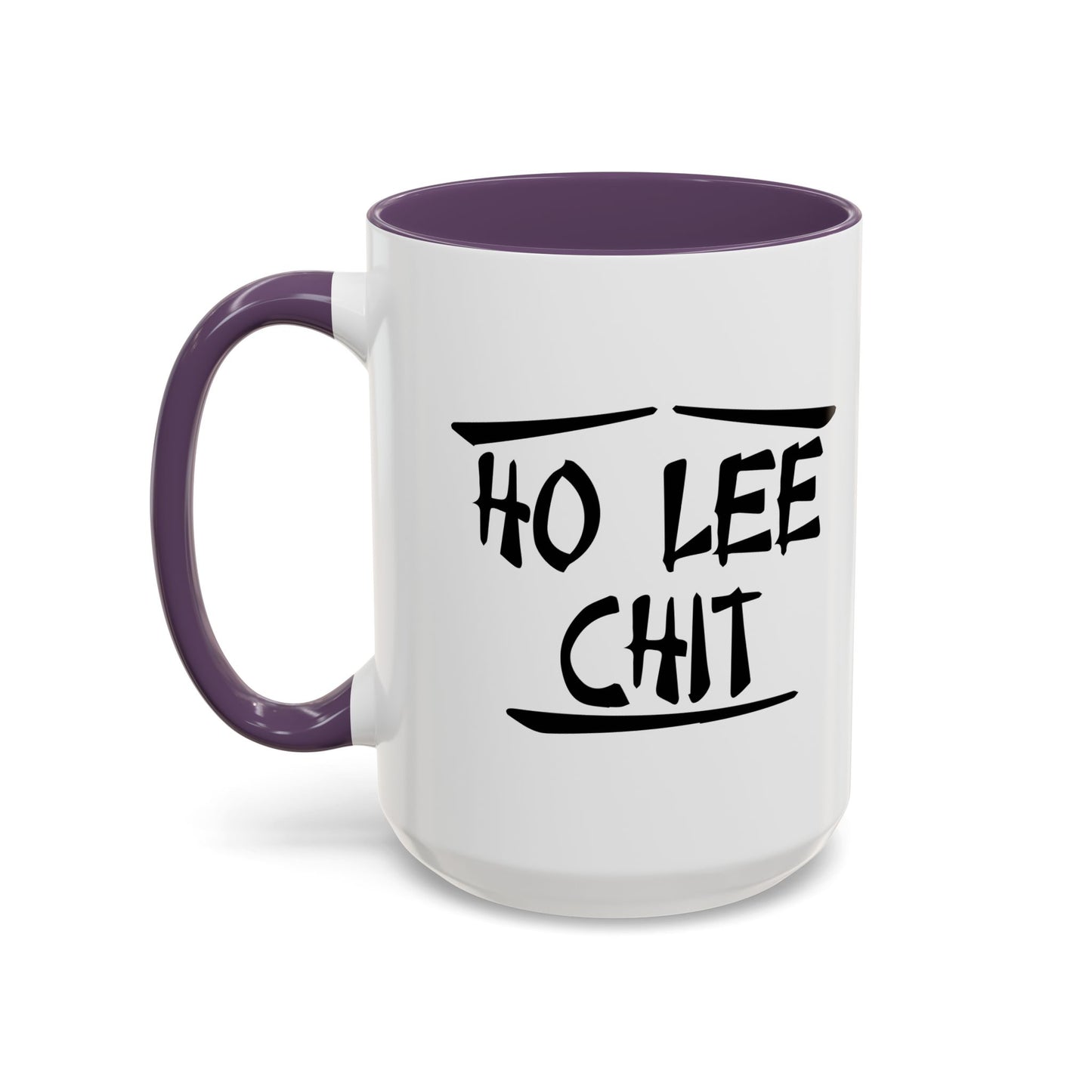 HO LEE CHIT Accent BiColor Funny Sarcastic Mug