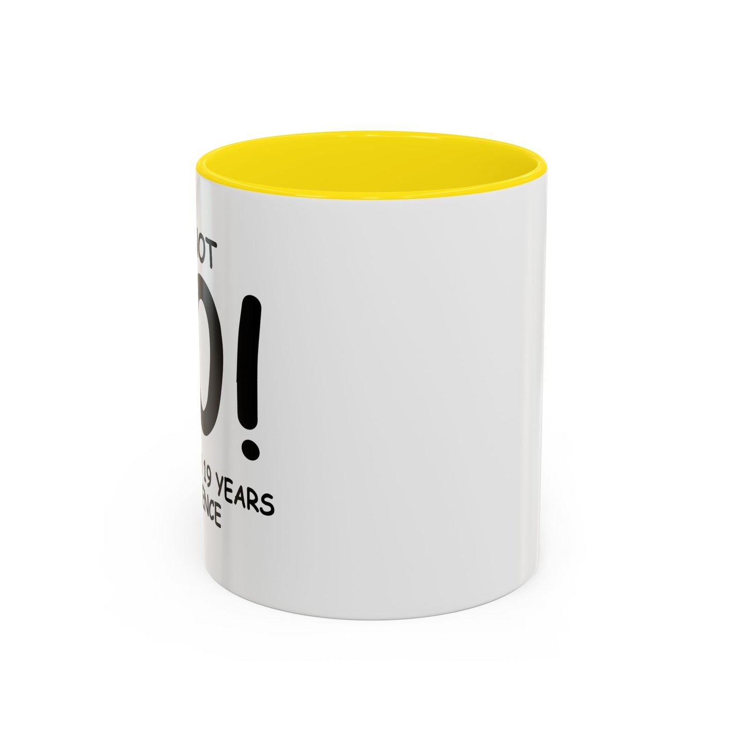 I'M NOT 40 Accent BiColor Funny Sarcastic Mug