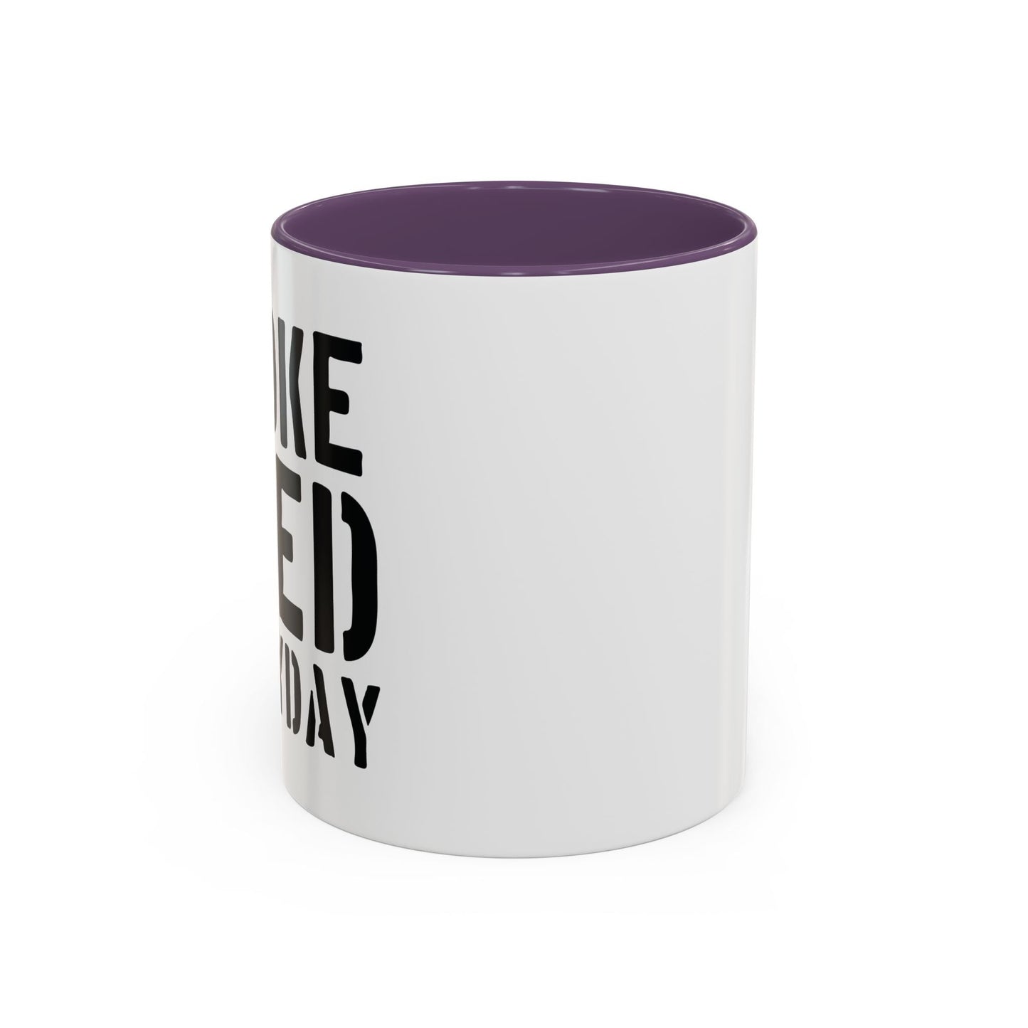 SMOKE WEED EVERYDAY Accent BiColor Funny Sarcastic Mug