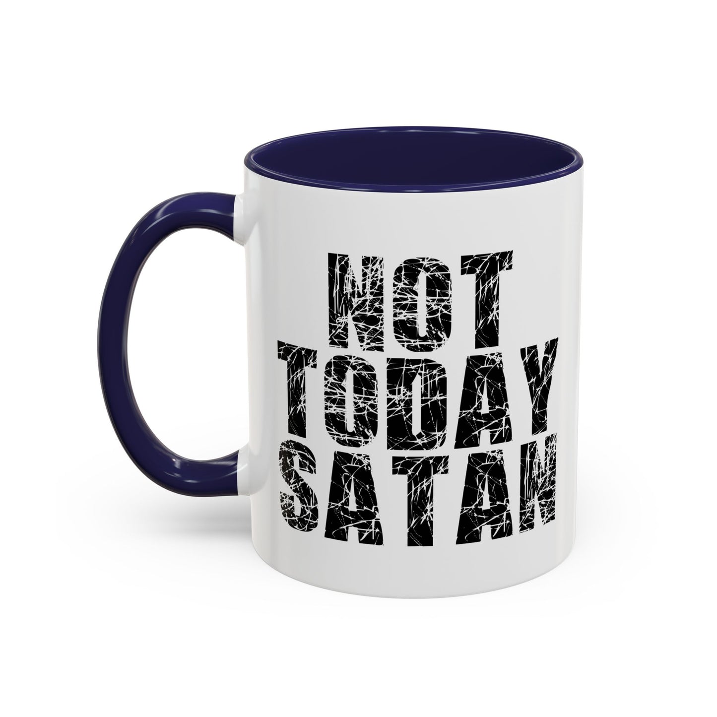 NOT TODAY SATAN Accent BiColor Funny Sarcastic Mug