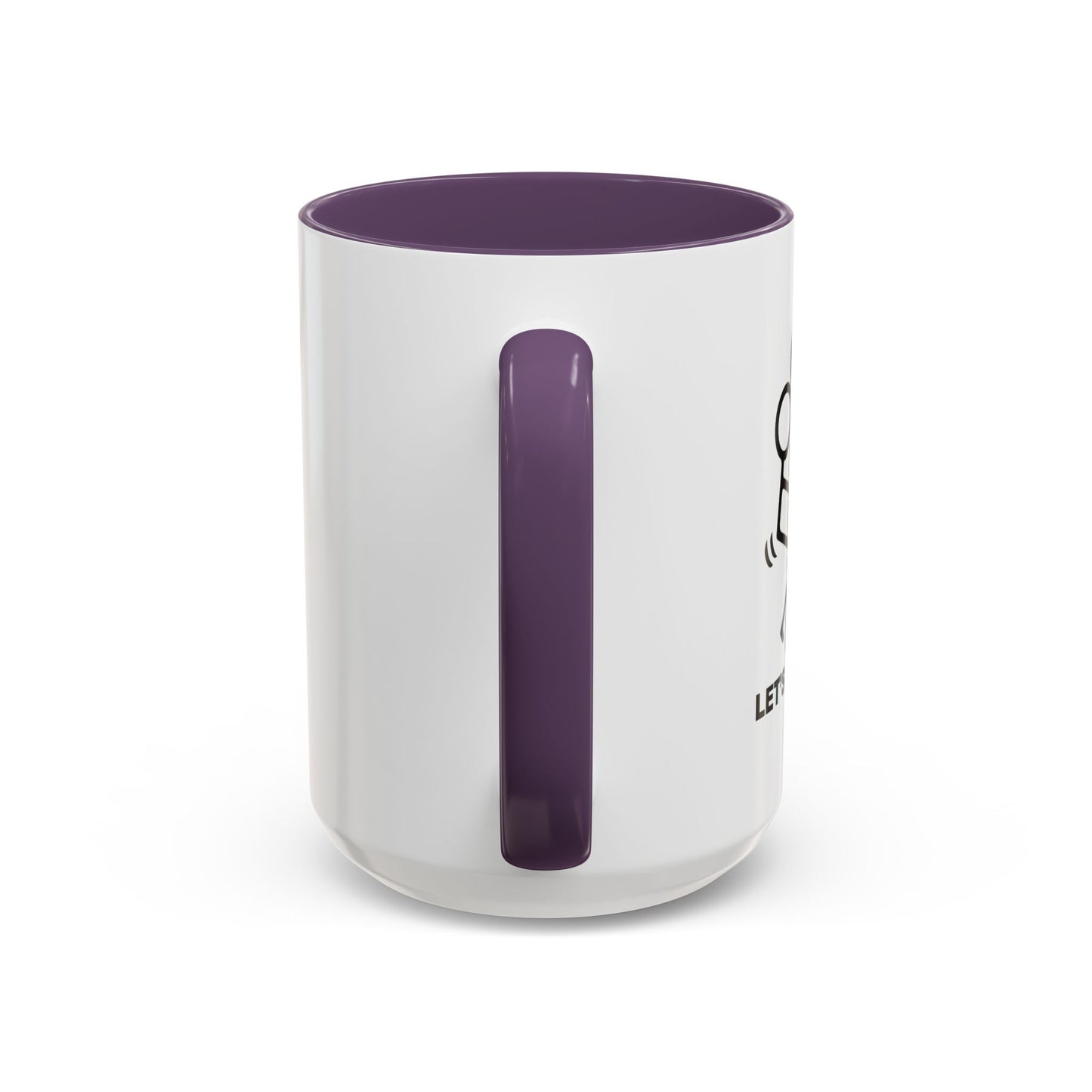 LET’S GET DRUNK. Accent BiColor Funny Sarcastic Mug