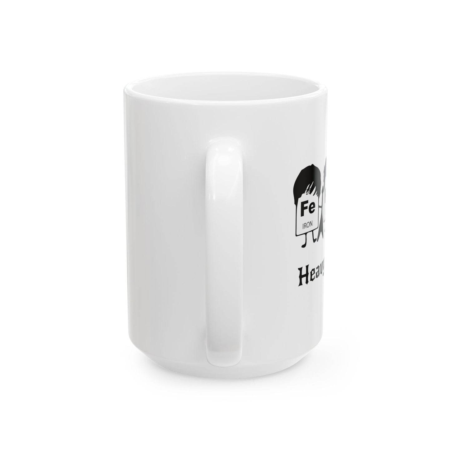 HEAVY METALS FUNNY SARCASTIC MUG