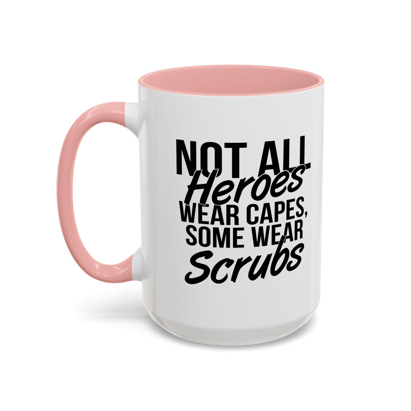 NOT ALL HEROES WEAR CAPES Accent BiColor Funny Sarcastic Mug